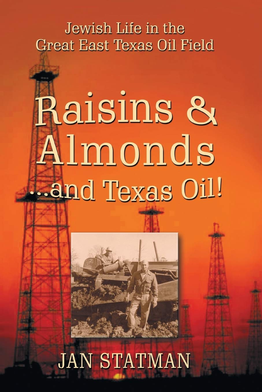 Raisins & Almonds & Texas Oil: Exploring Jewish Life in the East Texas Oil Boom | Historical Jewish Community Stories & Cultural Heritage