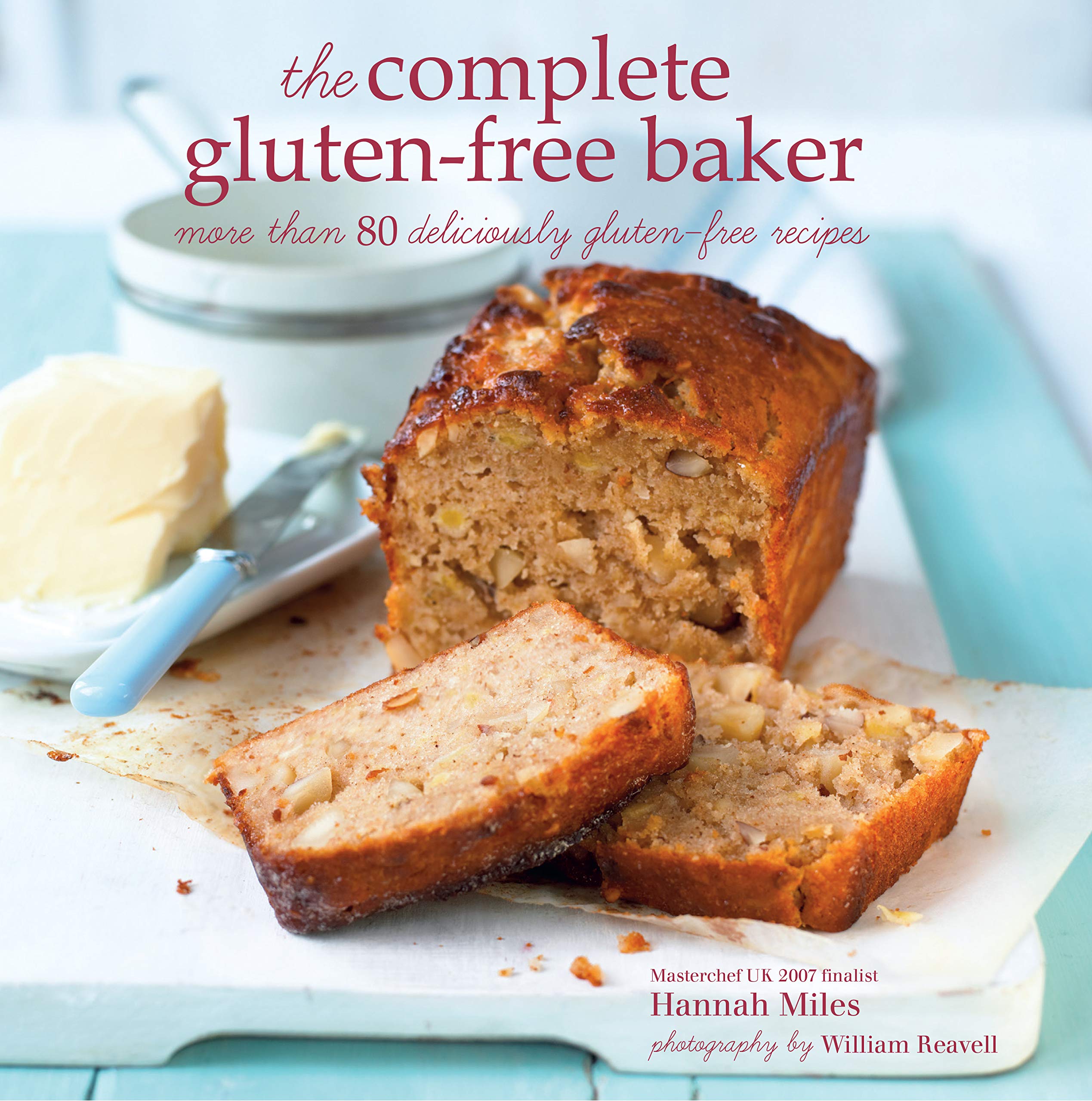 The Complete Gluten-Free Baker Cookbook: 100+ Delicious Gluten-Free Recipes for Bread, Cakes & Cookies - Perfect for Celiac Diet & Healthy Baking at Home
