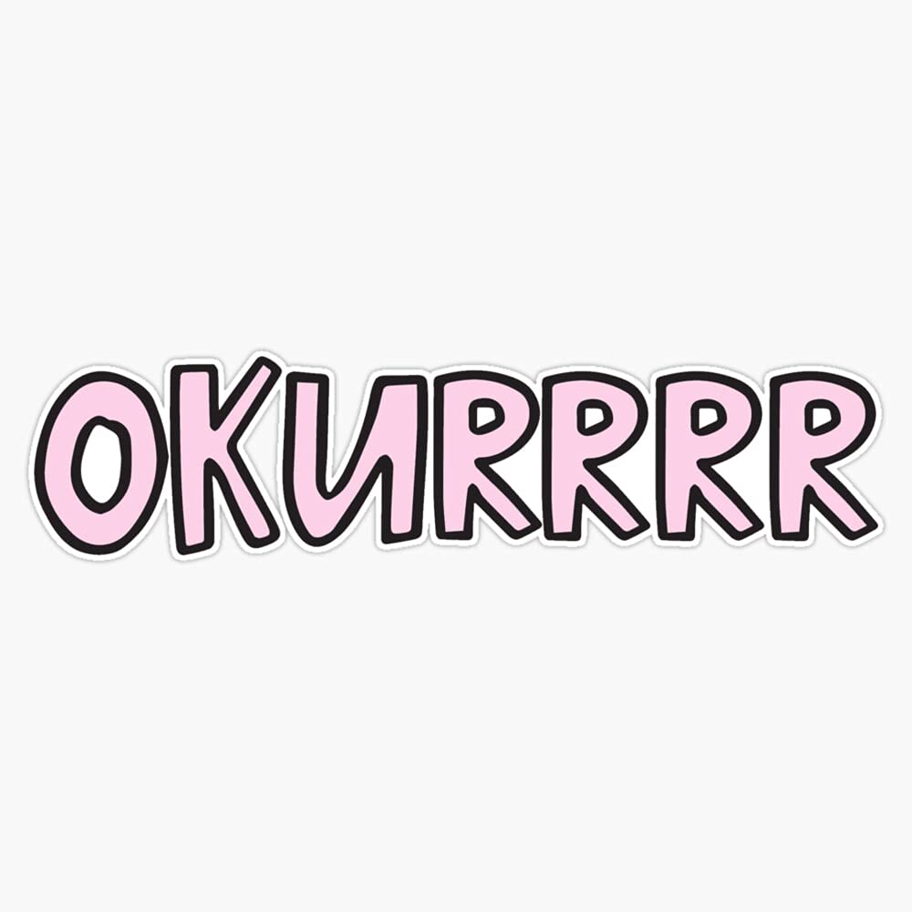 Okurrrr Vinyl Decal - 5