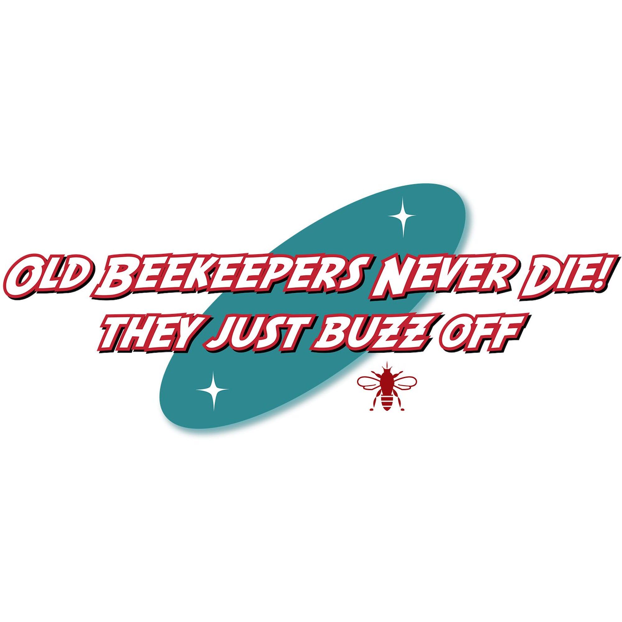 Old Beekeepers Never Die Oval Sticker - Funny Beekeeper Gift for Cars, Laptops & Coolers - Waterproof Vinyl Bumper Decal for Outdoor Enthusiasts & Apiary Lovers
