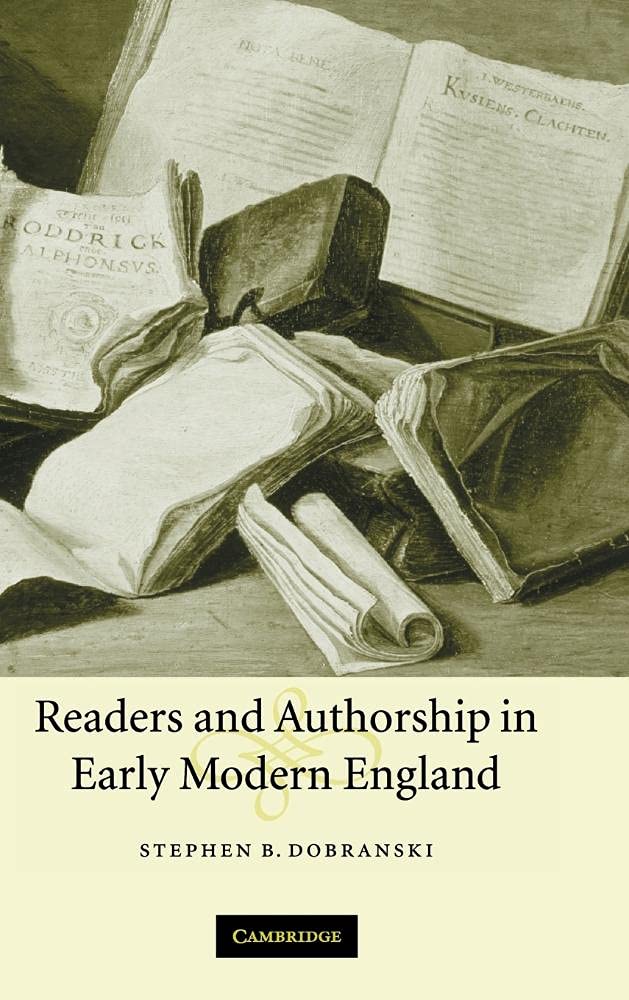 Readers and Authorship in Early Modern England - Literary History & Book Culture for Students, Scholars & Book Lovers - Perfect for Research, Academic Studies & Historical Reading