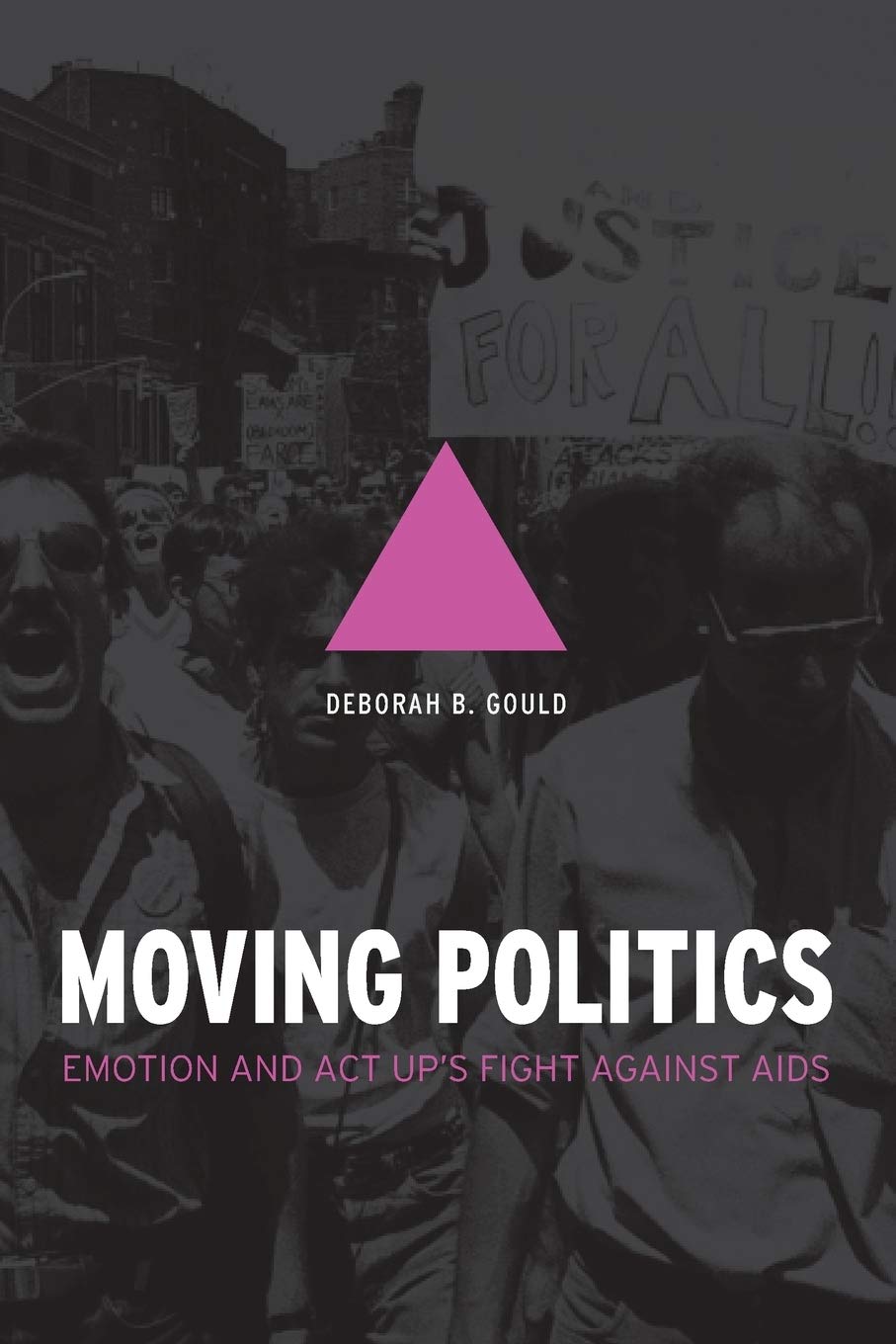 Moving Politics: Emotion and ACT UP's Fight Against AIDS - Inspiring Activism for Social Change & LGBTQ+ Rights Advocacy