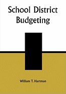 School District Budgeting (3rd Edition) by William T. Hartman - Comprehensive Guide for Education Finance Professionals | Perfect for Administrators, School Boards & Policy Makers