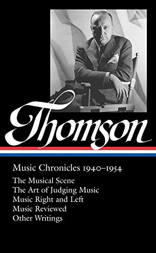 Virgil Thomson: Music Chronicles 1940-1954 (Library of America #258) Hardcover Book | American Music Criticism & History | Perfect for Music Scholars & Classical Enthusiasts