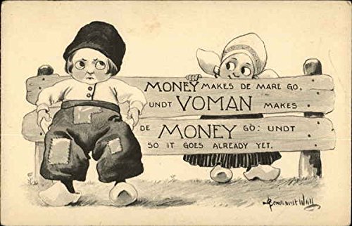 Vintage Antique Postcard - Money Makes De Mare Go Undt Voman Makes De Money Go Undt So It Goes Already Yet - Perfect for Collectors, Framing & Home Decor