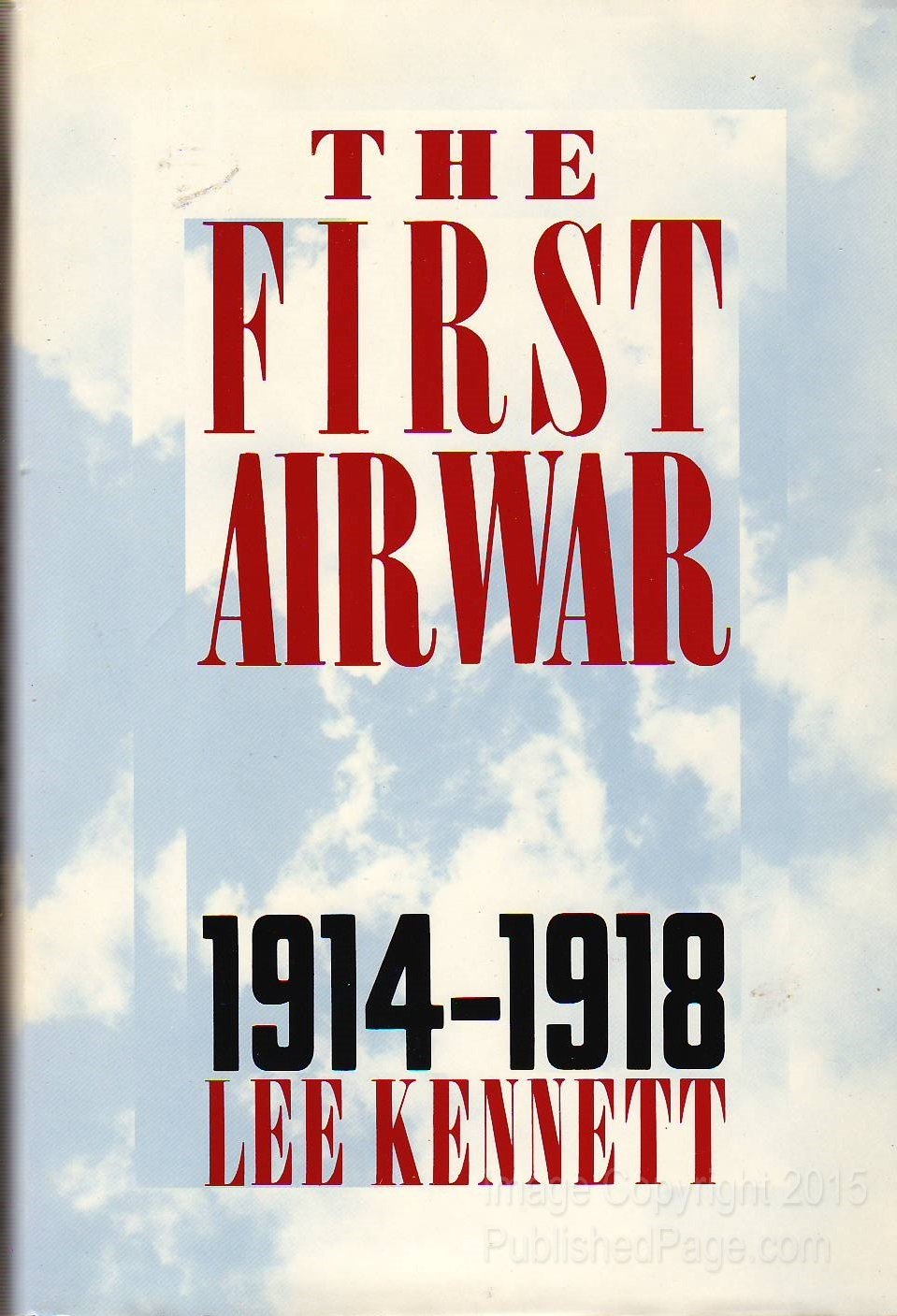 The First Air War (1914-1918) - WWI Aviation History Book | Perfect for Military Historians & Aviation Enthusiasts