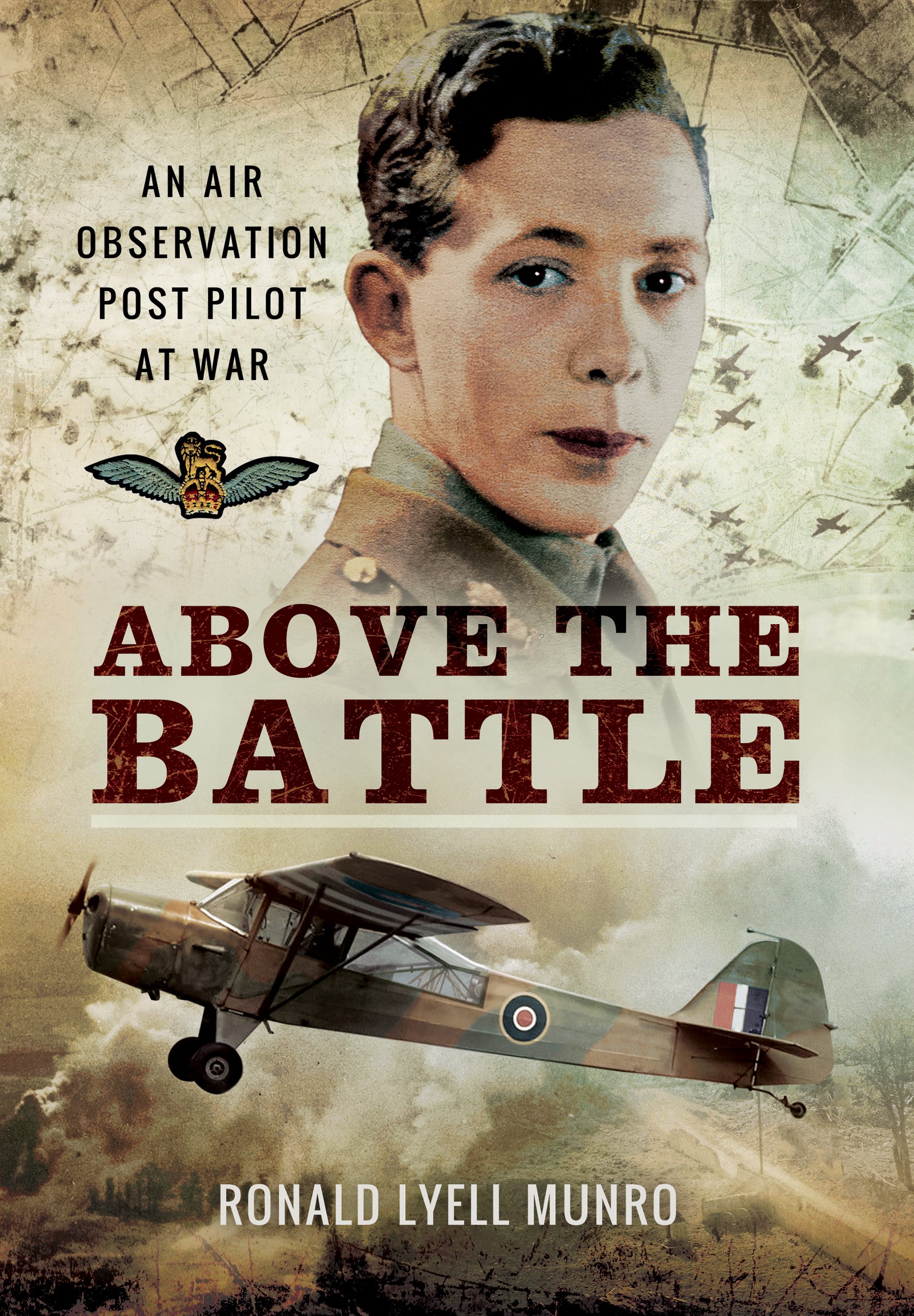 Above the Battle: A WWII Air Observation Post Pilot's Memoir - War Stories & Aviation History for Military Enthusiasts & History Buffs