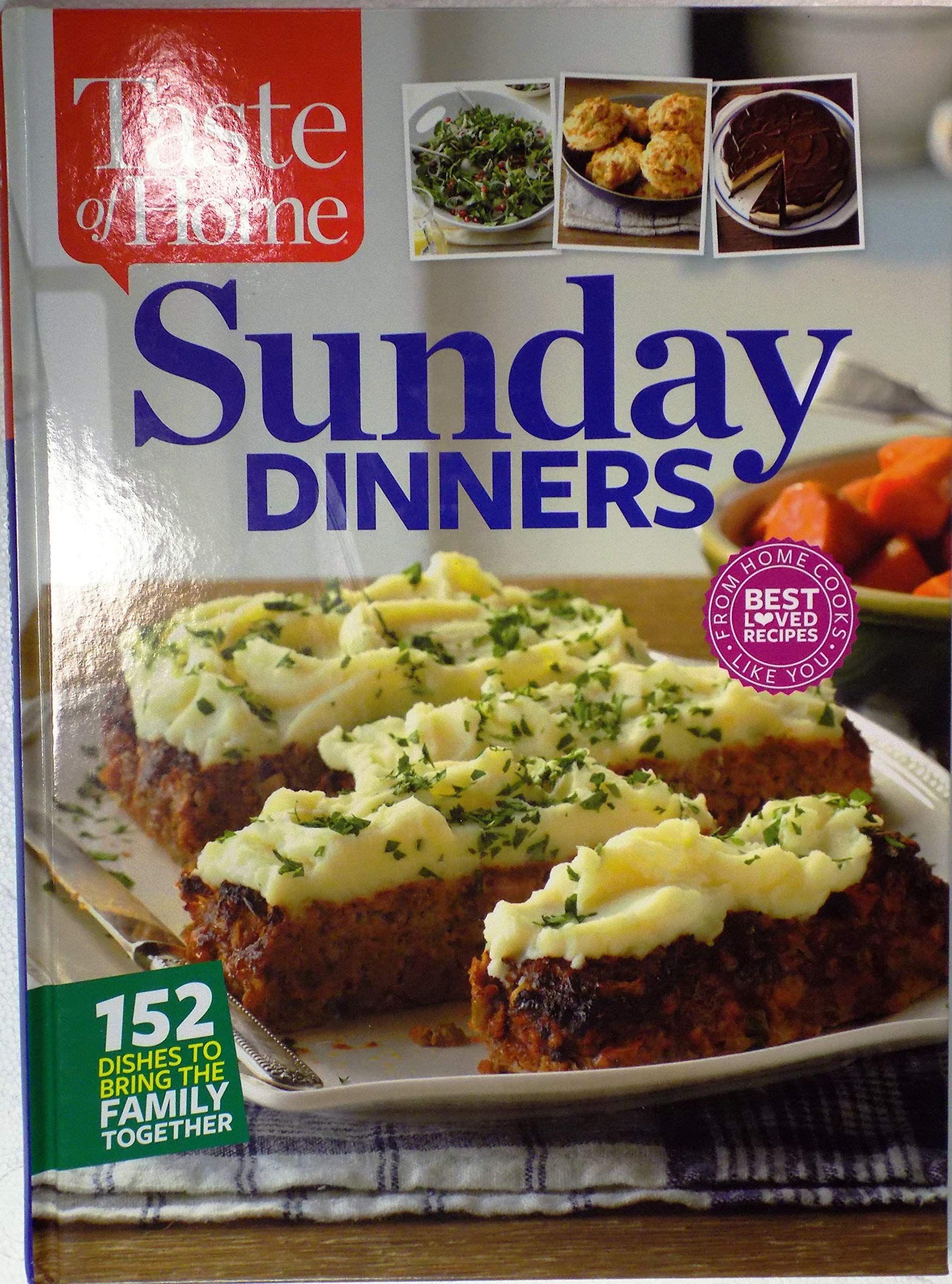 Taste of Home Sunday Dinners Cookbook - 152 Family Dinner Recipes for Heartwarming Meals | Perfect for Holiday Gatherings, Weekend Family Dinners & Special Occasions
