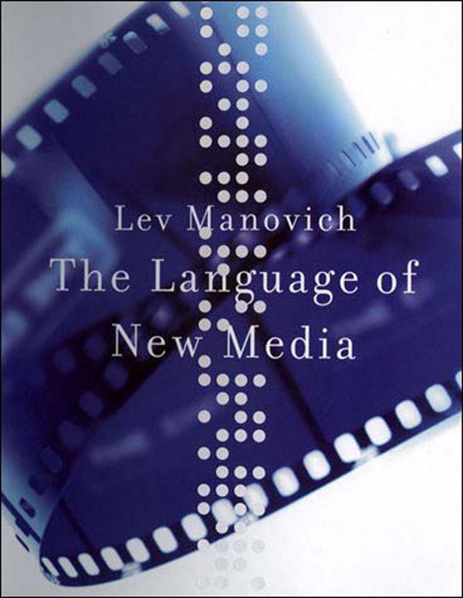 The Language of New Media - Leonardo Book Series | Digital Media Theory & Analysis | Perfect for Media Studies & Digital Art Research