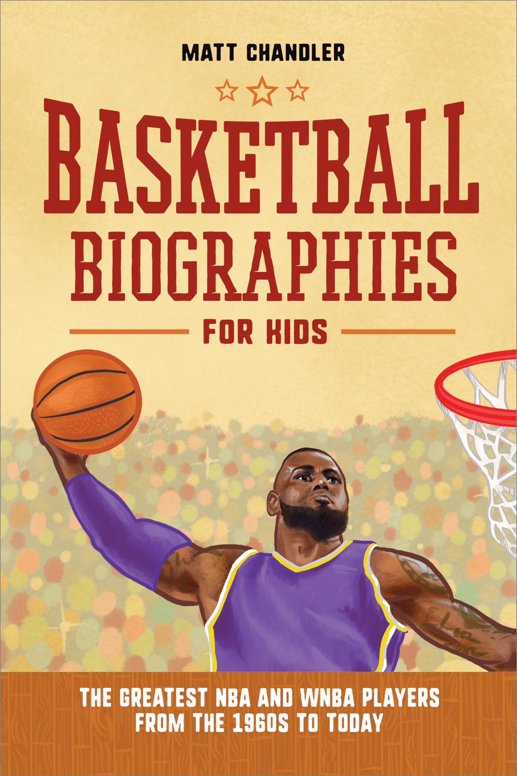 Best NBA & WNBA Basketball Biographies for Kids - Inspiring Stories of Legendary Players from 1960s to Present | Perfect for Young Sports Fans & School Projects