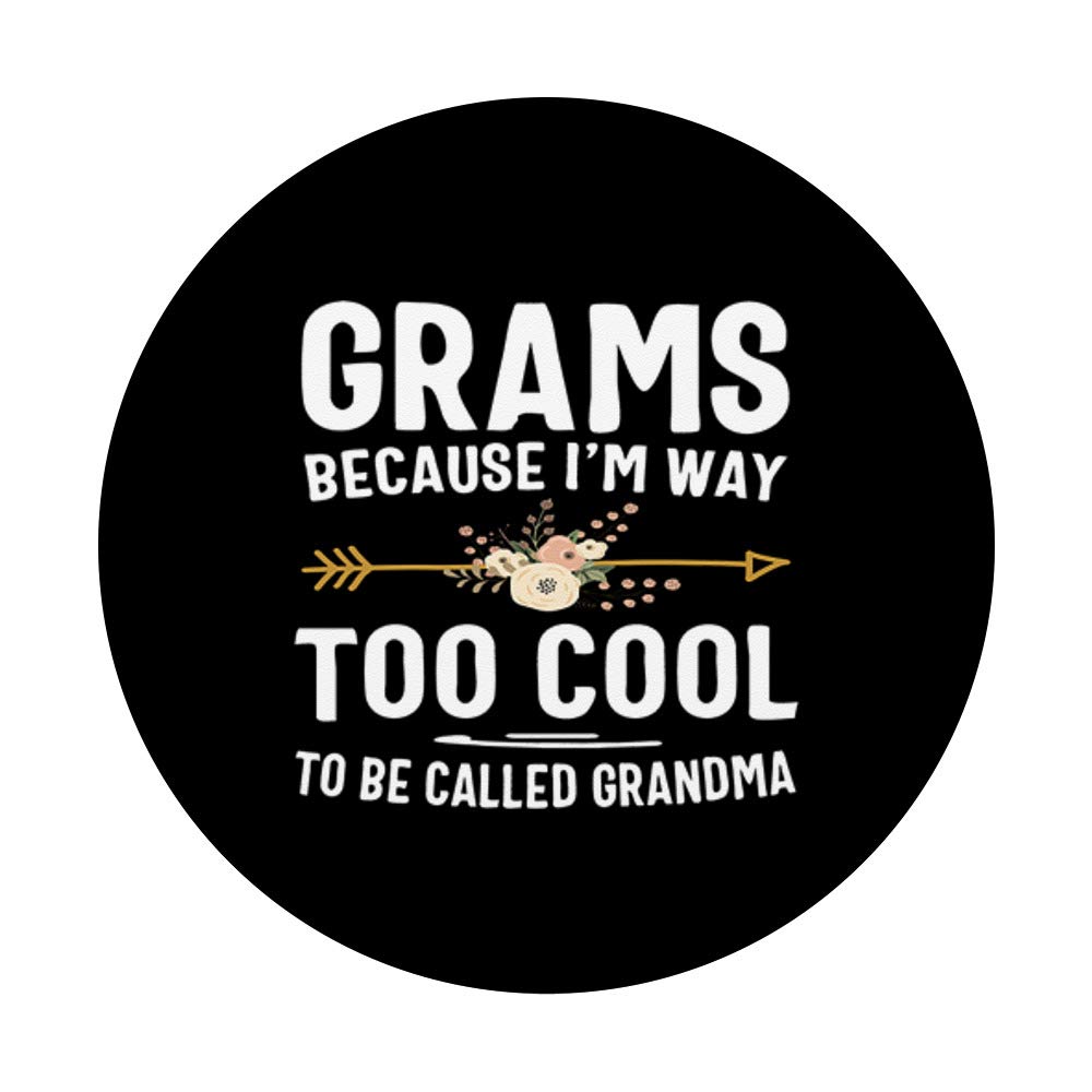 Grams Because I'm Way Too Cool To Be Called Grandma PopSockets PopGrip - Swappable Phone & Tablet Grip for Secure Hold and Stylish Customization, Perfect for Everyday Use and Travel