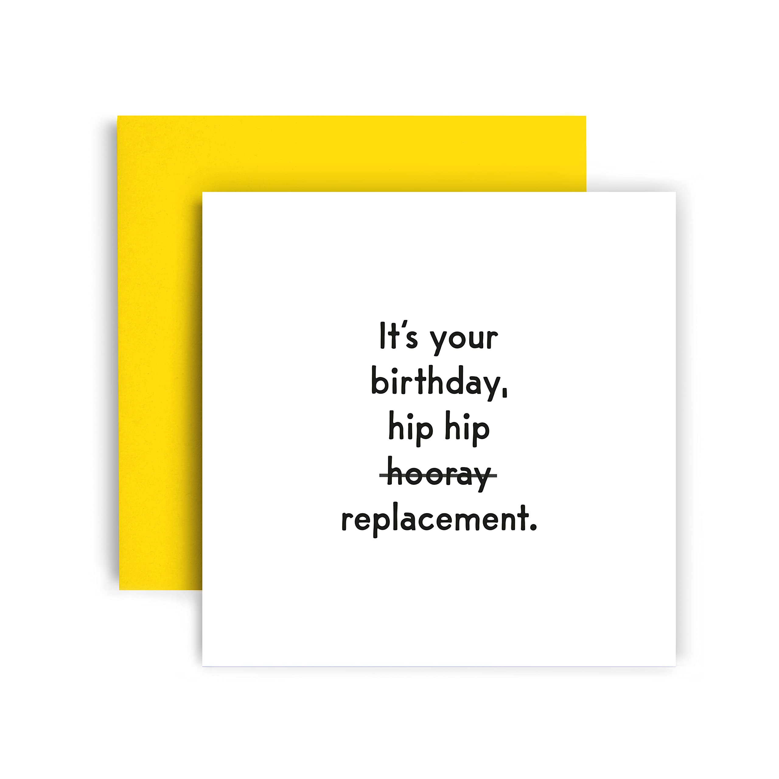 Funny Birthday Cards for Women & Men - 350GSM 14.8cm Square Greeting Cards - Perfect Gift for Best Friend, Sister, Mum, Brother or Dad - Great for Office Celebrations, Family Parties & Surprise Gifts (Hip Hip Replacement Design)