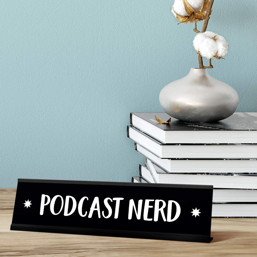 Podcast Nerd Desk Sign - Funny Novelty Nameplate (2 x 8 Inches) - Perfect for Podcast Studios, Home Offices & Gifts for Audio Enthusiasts