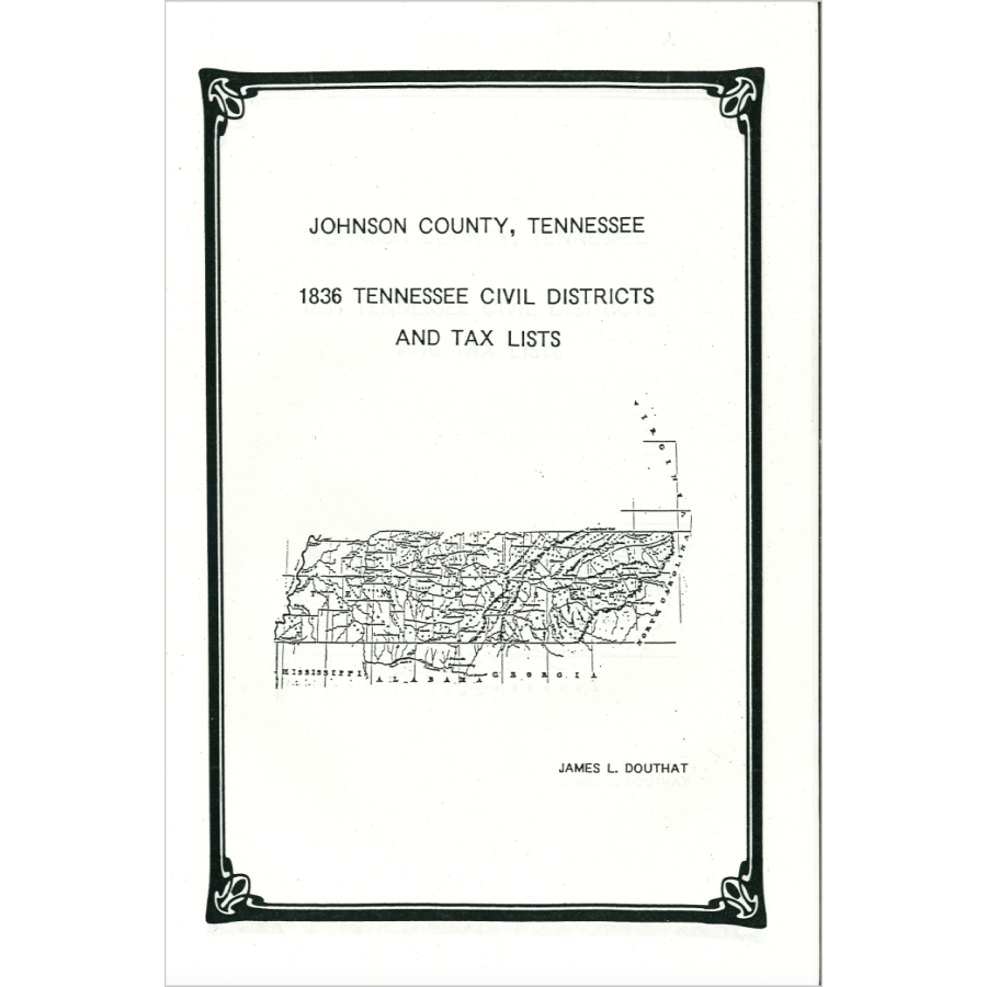 1836 Johnson County Tennessee Civil Districts and Tax Lists - Genealogy & Historical Research for Ancestral Records