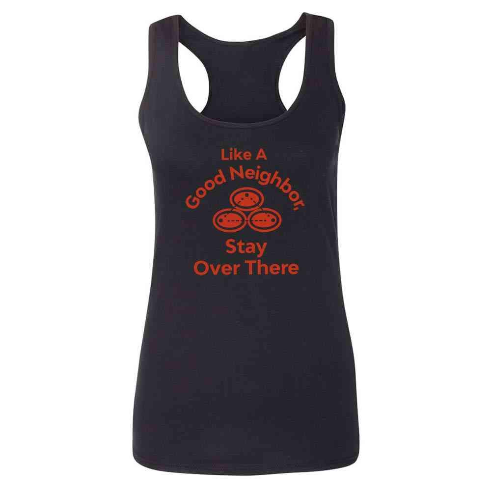 Funny 'Like A Good Neighbor Stay Over There' Women's T-Shirt | Pop Threads Graphic Tee for Casual Wear & Gifts | Perfect for Parties, Outings & Humor Lovers