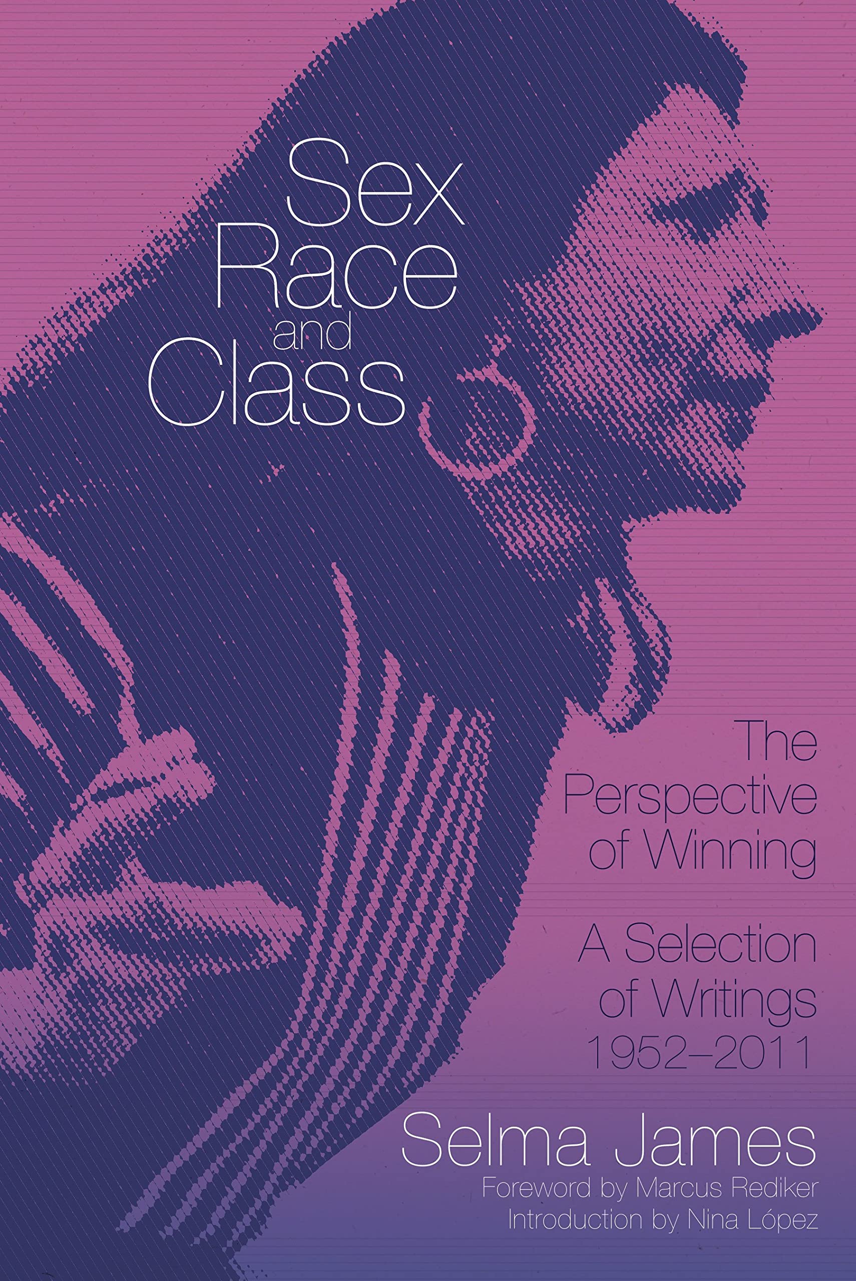 Sex, Race, and Class: The Perspective of Winning - A Selection of Writings 1952-2011 | Social Justice Book | Political Theory & Activism Literature | Perfect for Students, Scholars & Activists