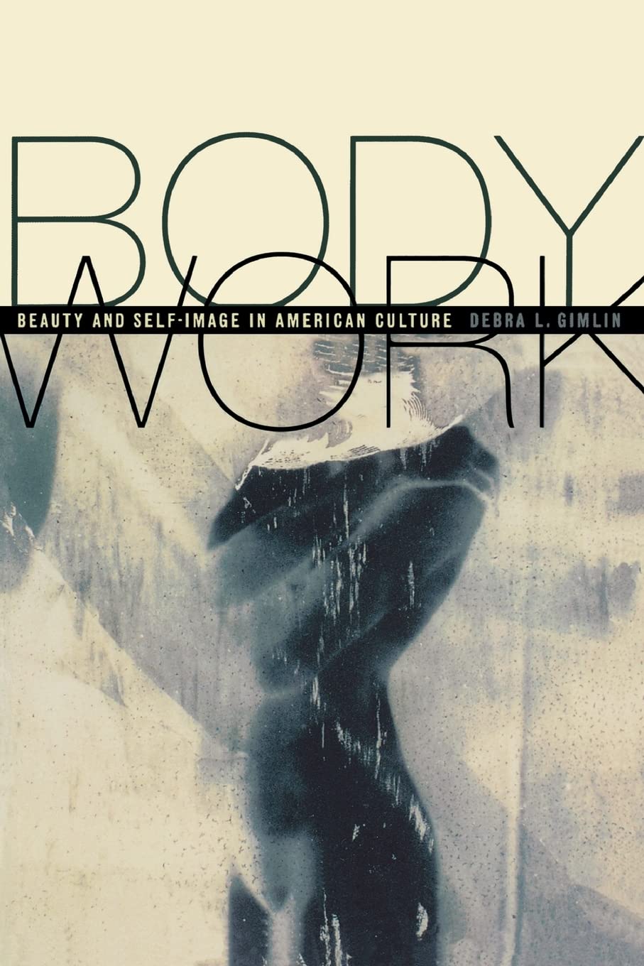 Body Work: Beauty and Self-Image in American Culture | Exploring Societal Standards & Personal Identity | Perfect for Sociology Studies & Cultural Discussions