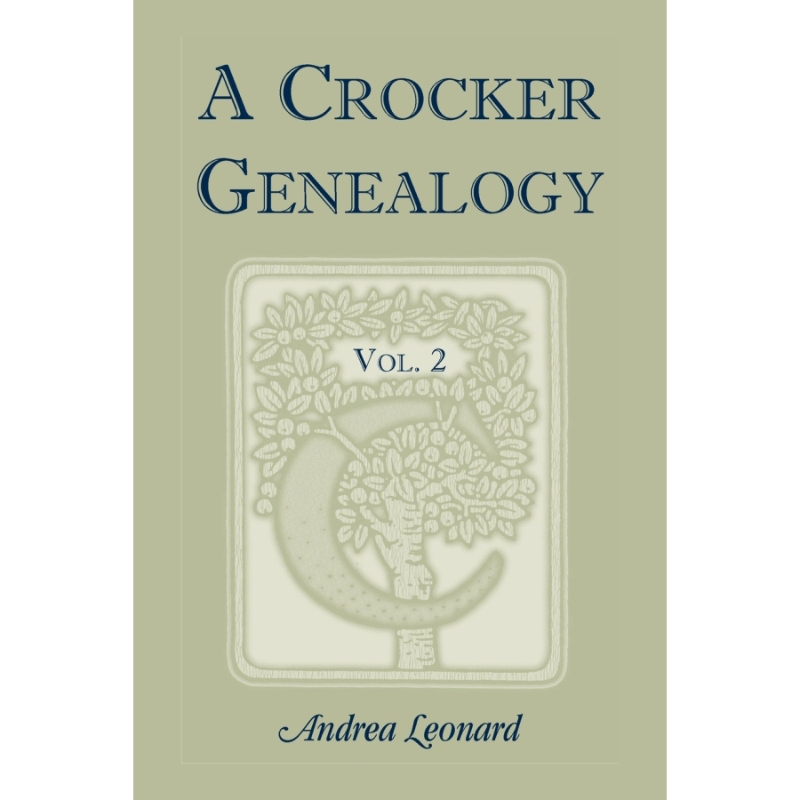 A Crocker Genealogy, Volume 2 - Comprehensive Family History Book for Genealogy Research & Ancestry Exploration | Perfect for Historians, Family Researchers & Heritage Enthusiasts