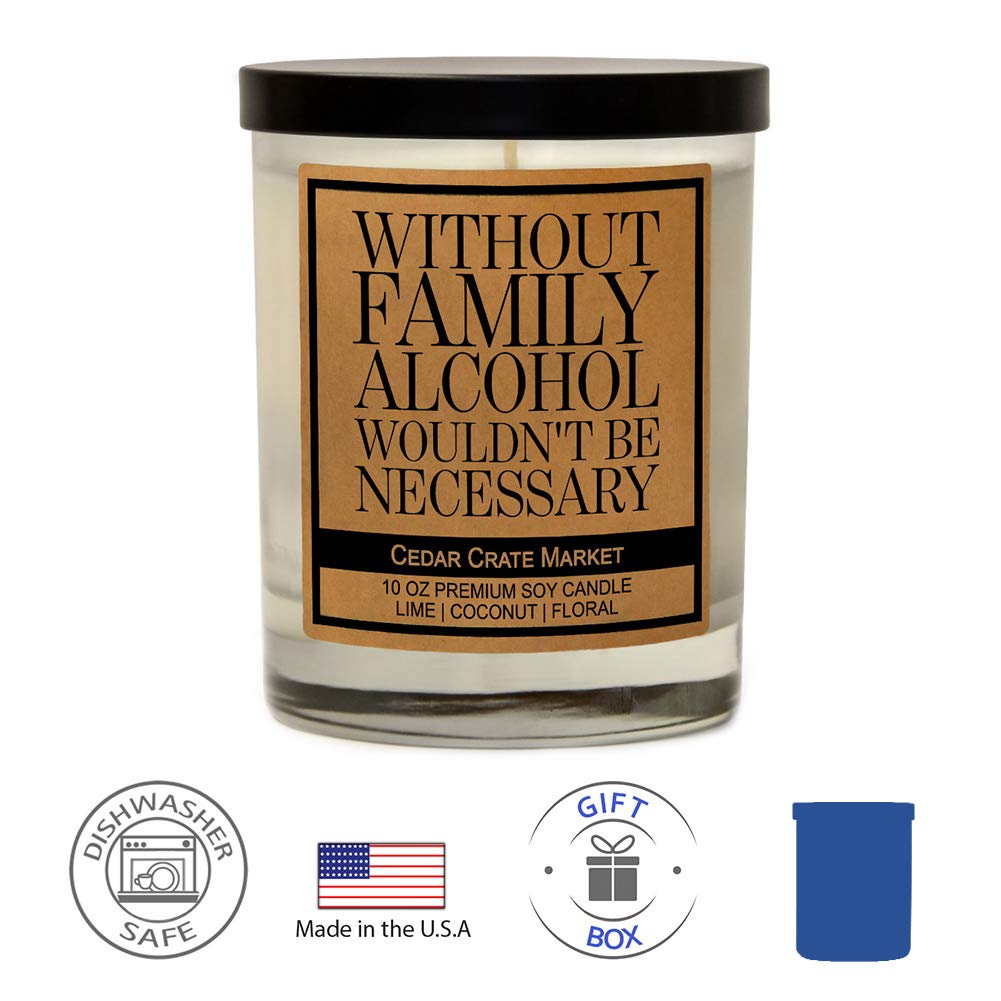 Funny Candles - Without Family Alcohol Wouldn't Be Necessary, Unique Gifts for Women, Men, Best Friends, Birthday Gifts for Her, Friendship Gifts, Humorous Gifts for Mom, BFF, Girlfriend, Boyfriend - Perfect for Parties, Home Decor, and Relaxation
