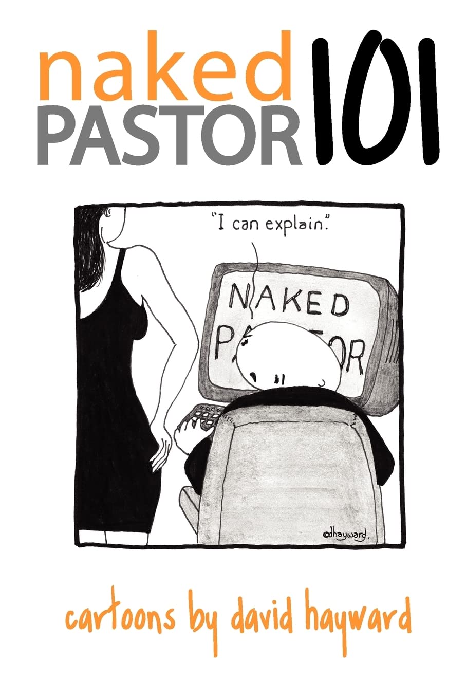 NakedPastor101: Inspirational Christian Cartoons by David Hayward - Perfect for Church Groups, Bible Studies & Personal Devotion