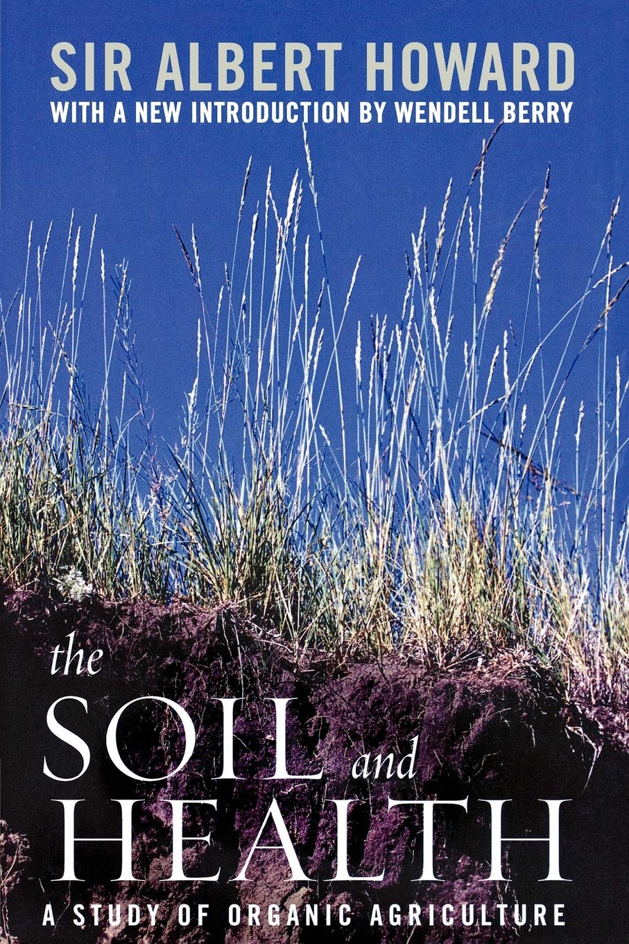 The Soil and Health: Organic Agriculture Study Book - Sustainable Farming Guide for Gardeners & Homesteaders | Perfect for Eco-Friendly Living & Permaculture Enthusiasts