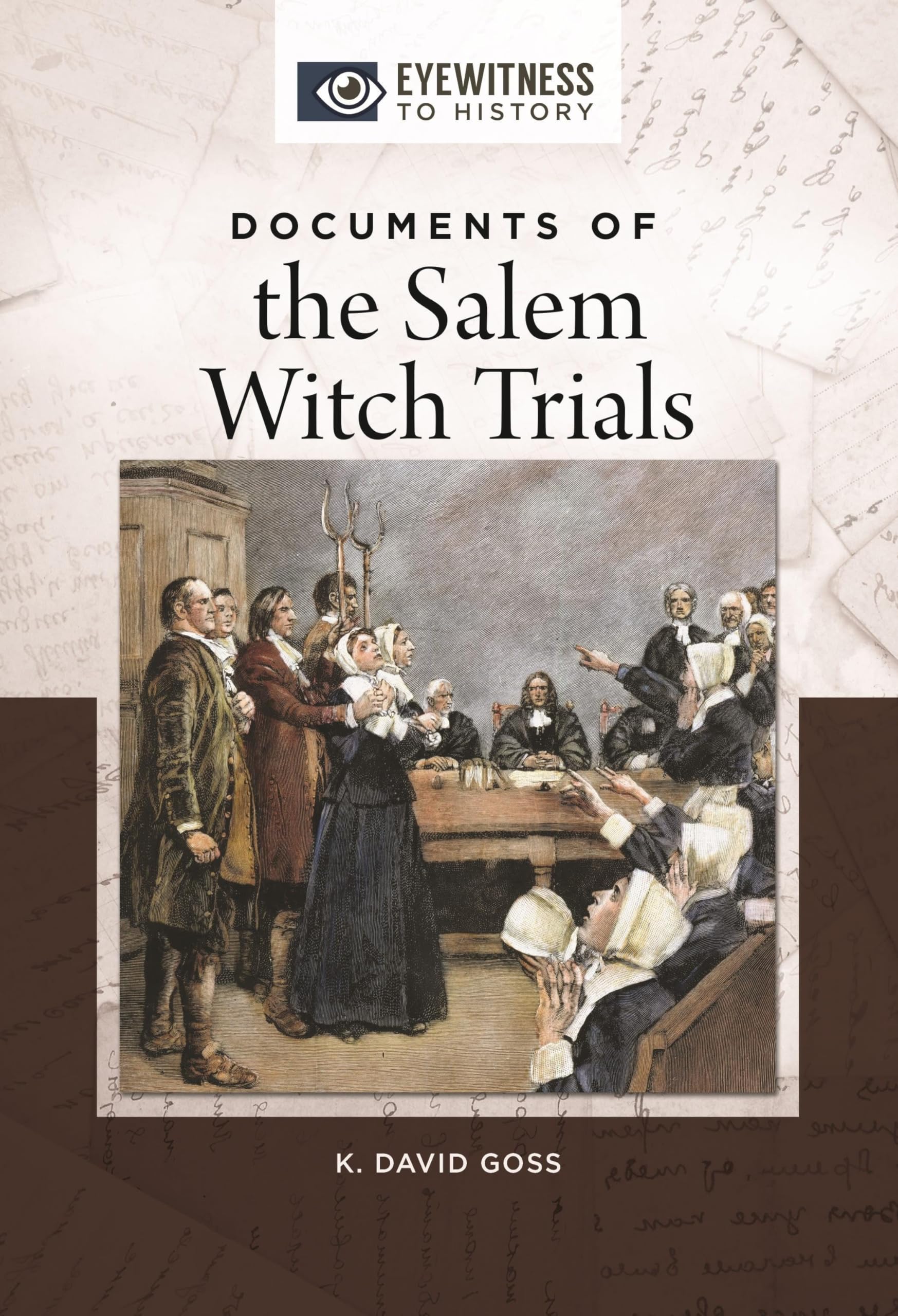 Salem Witch Trials Historical Documents - Eyewitness Accounts & Primary Sources for Research, Education & History Enthusiasts | Perfect for Students, Teachers & Historians