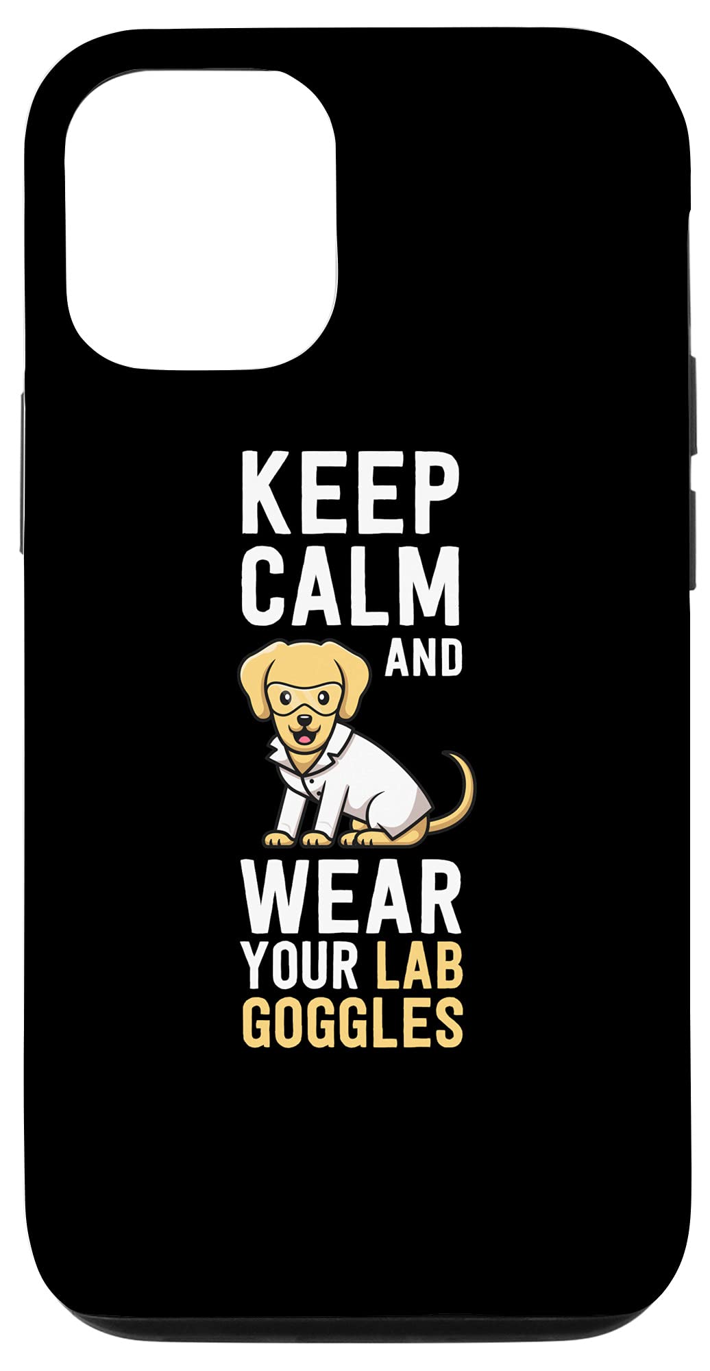 iPhone 12/12 Pro Case - Keep Calm Wear Your Laboratory Goggles - Funny Science Lab Themed Protective Cover - Perfect for Scientists, Chemists & Science Enthusiasts - Great Gift for Lab Workers & Students