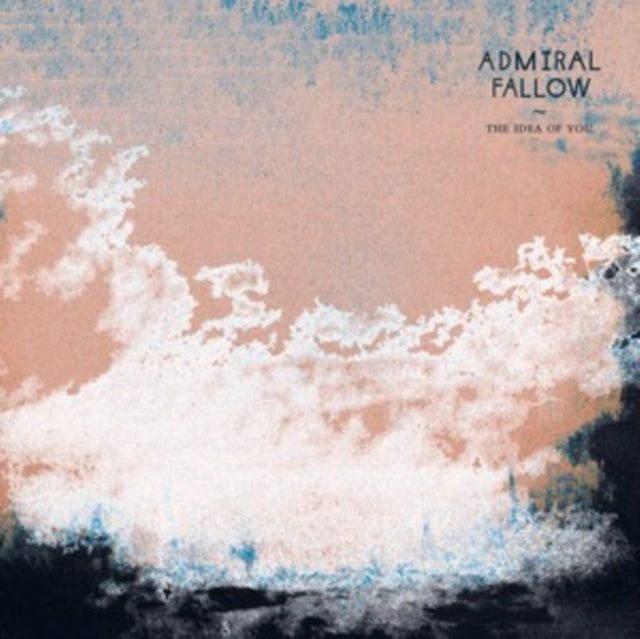 Admiral Fallow - The Idea of You LP Vinyl Record | Limited Edition 12