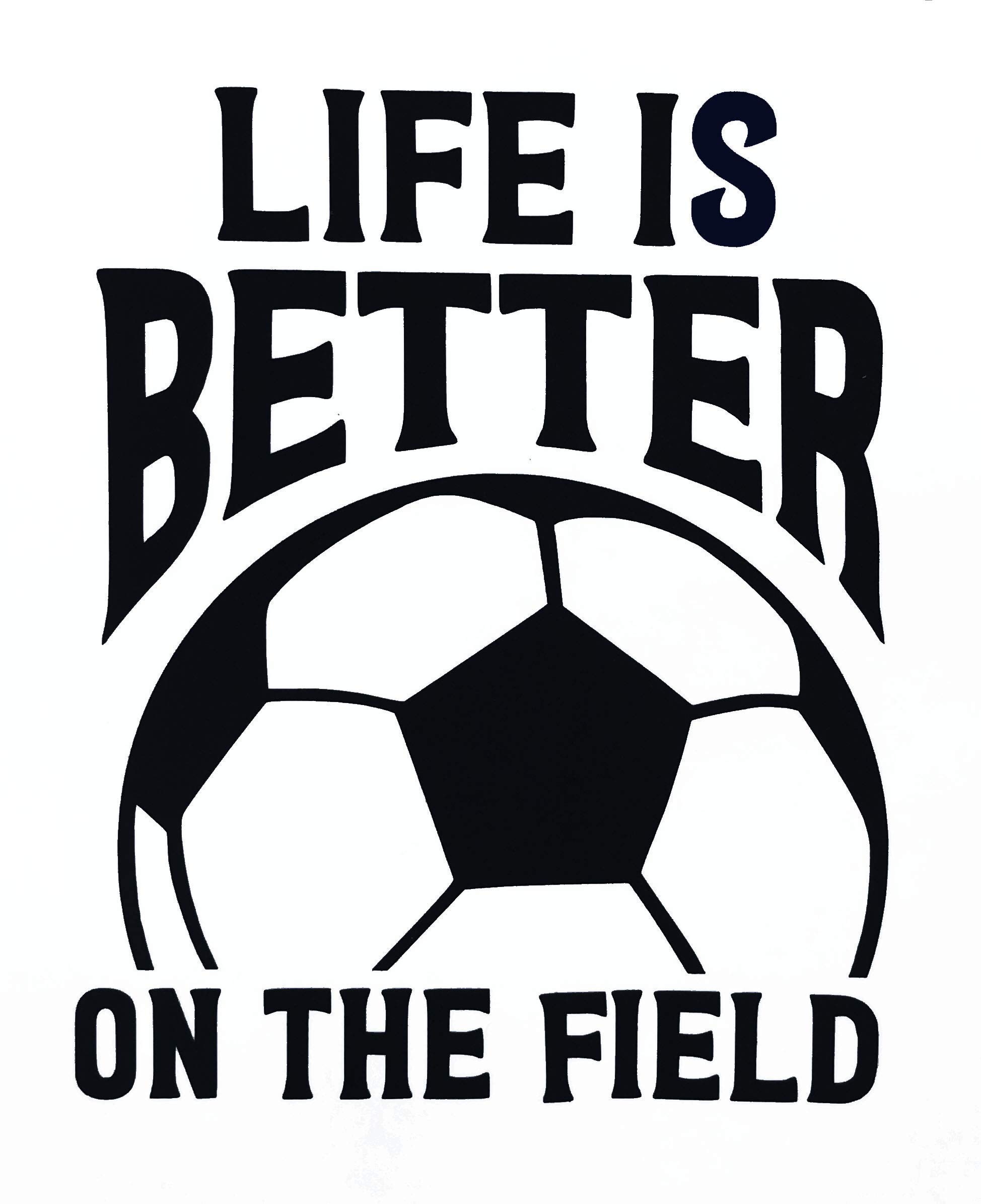 Custom Soccer Vinyl Decal - Personalized Fútbol Bumper Sticker for Tumblers, Laptops, Car Windows - Life is Better on The Field - Perfect for Sports Fans, Gifts, and Team Spirit