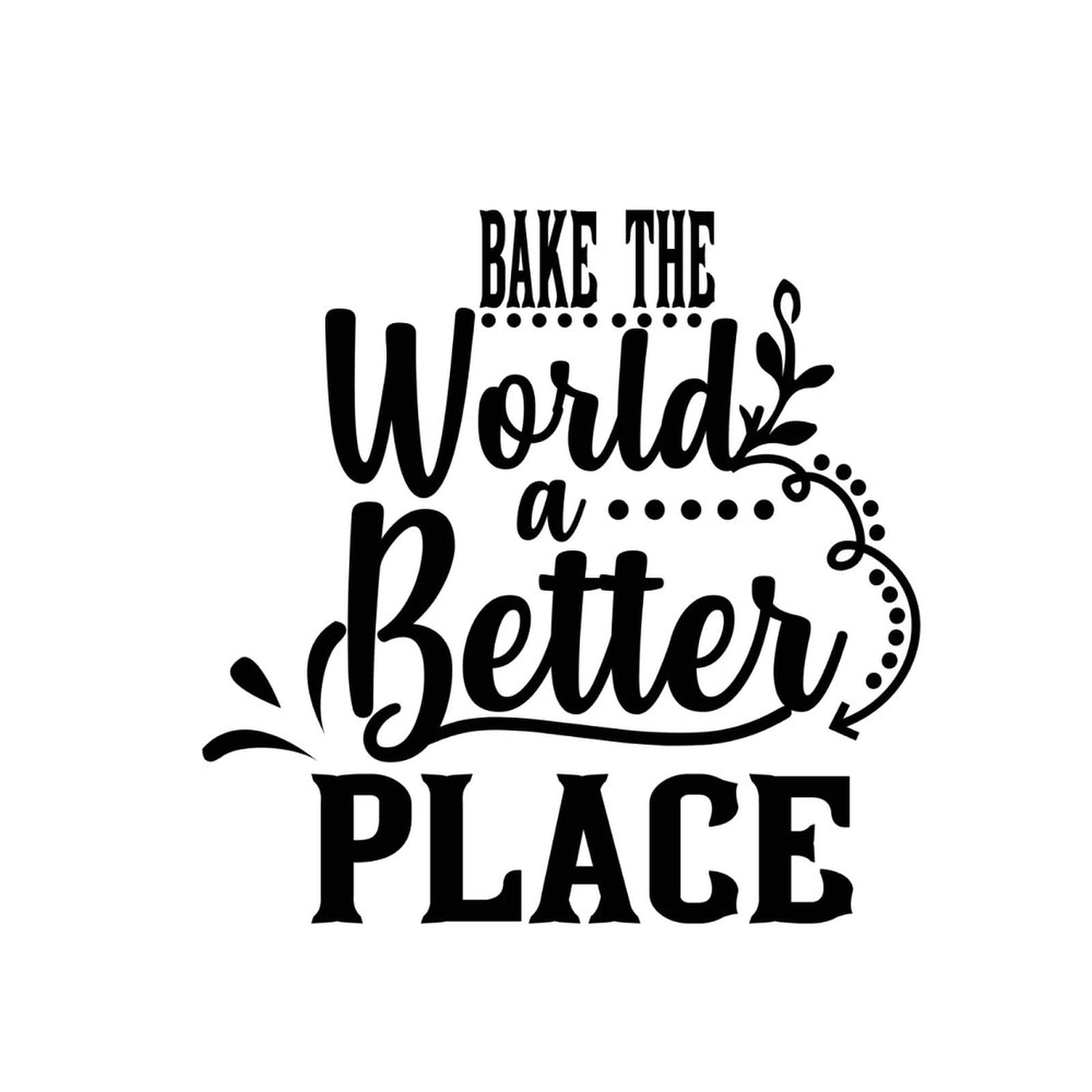 Bake The World A Better Place Wall Decals - 22 Inch Inspirational & Motivational Vinyl Stickers for Bedroom, Living Room, Kitchen Decor - Perfect for Home, Office & Dorm Room Wall Art