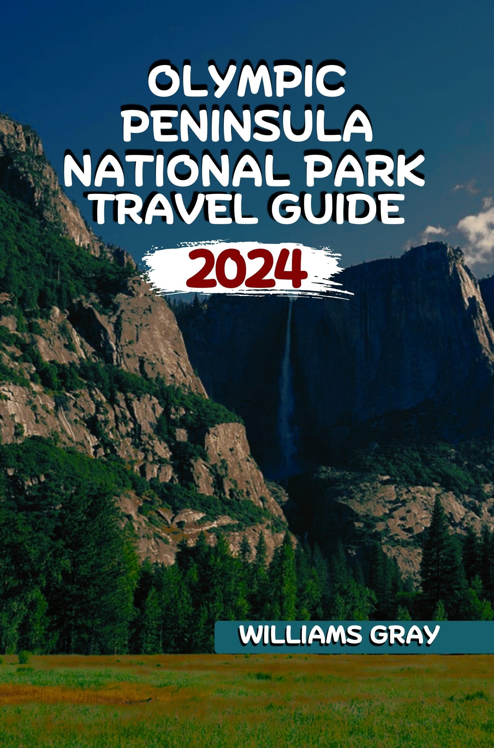 Olympic Peninsula National Park Travel Guide 2024 - Comprehensive Hiking & Adventure Guide in English, German, Spanish, Italian | Perfect for Outdoor Enthusiasts & Nature Lovers