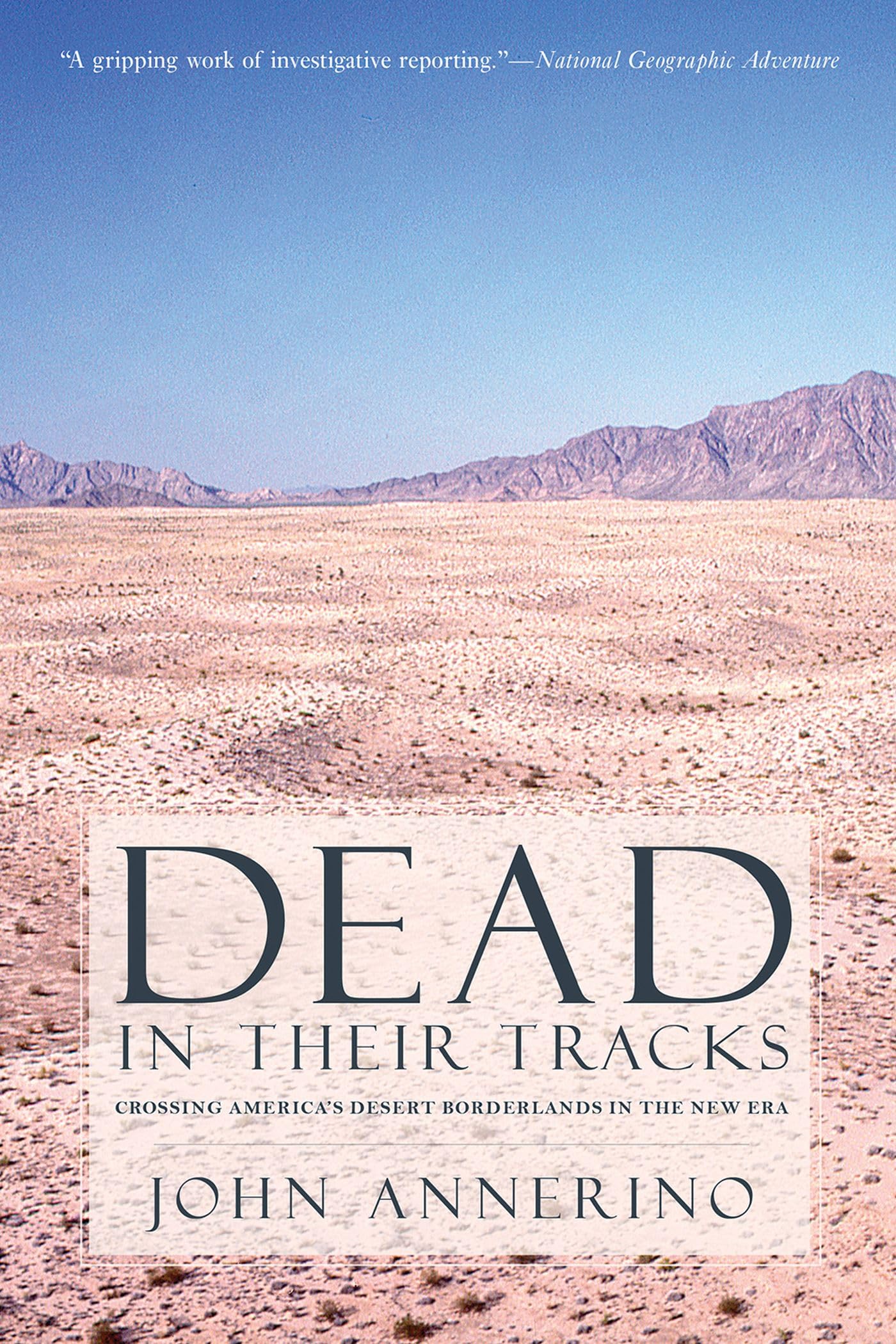 Dead in Their Tracks: Crossing America's Desert Borderlands - True Crime & Immigration Story | Perfect for Book Clubs & Border Policy Discussions