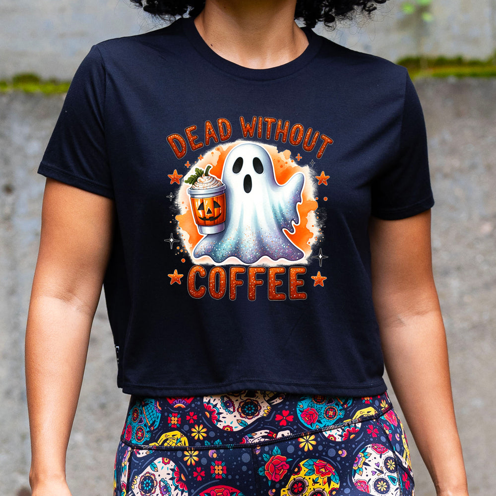 Dead Without Coffee Cropped Tee - Funny Coffee Lover T-Shirt for Women | Cute Casual Top for Coffee Dates, Brunch & Everyday Wear