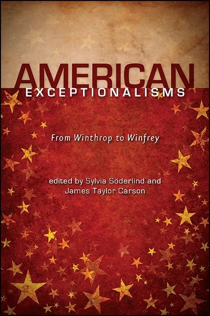 American Exceptionalism: From John Winthrop to Oprah Winfrey - Explore Key Moments in US History for Students, Researchers & History Enthusiasts