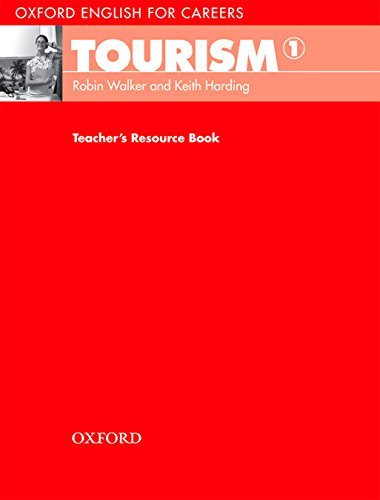 Oxford English for Careers: Tourism 1 Teacher's Resource Book by Robin Walker | ESL Teaching Materials for Hospitality Industry | Perfect for Classroom Instruction & Tourism Training Programs