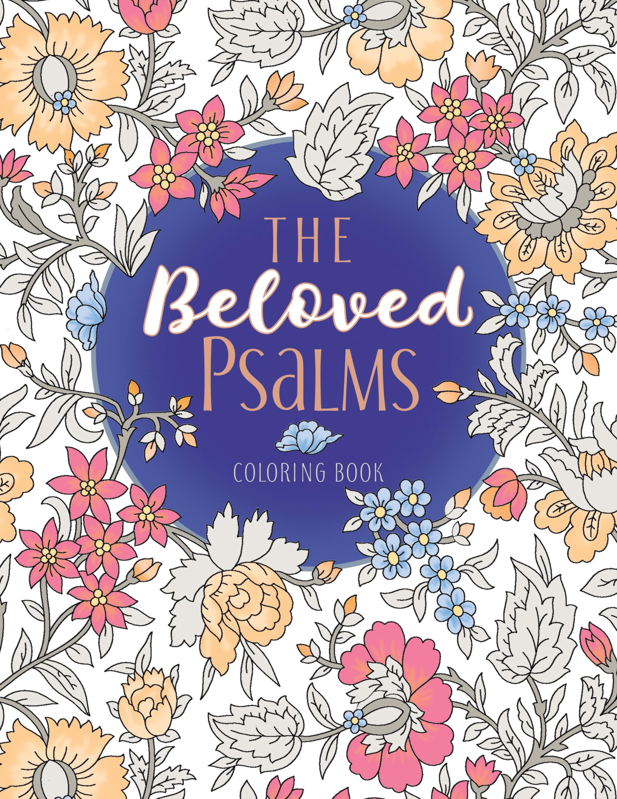The Beloved Psalms Coloring Book - Majestic Expressions | Christian Bible Verse Art Therapy for Adults, Stress Relief & Relaxation | Perfect for Meditation, Prayer & Gift Giving