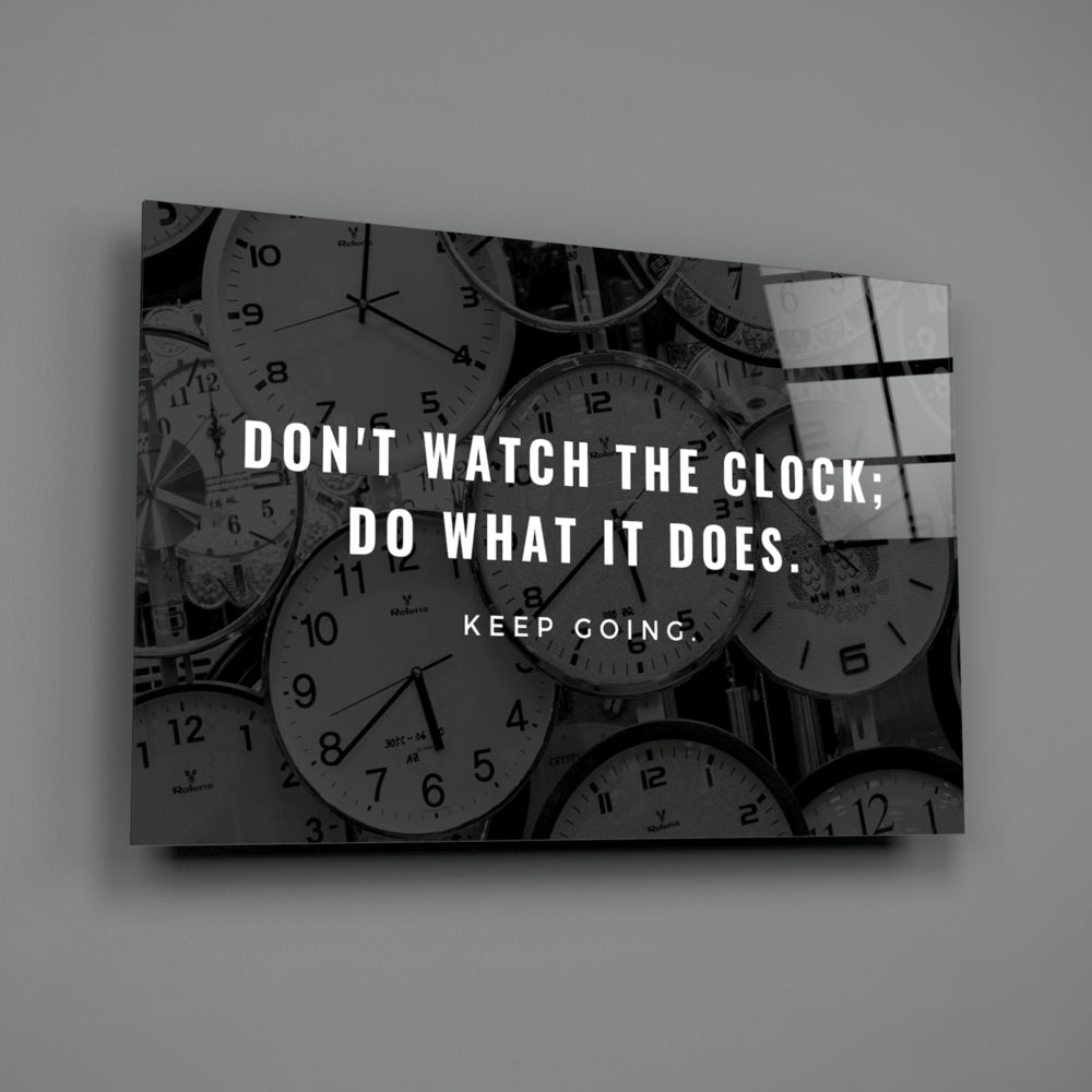 Stop Watching the Clock - Motivational Wall Art for Home & Office Decor - Perfect for Inspirational Gifts and Productivity Spaces