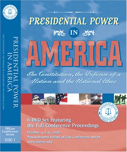 Presidential Power in America: Key Insights from the 2006 Conference at Massachusetts School of Law | Political Science Research & Academic Studies