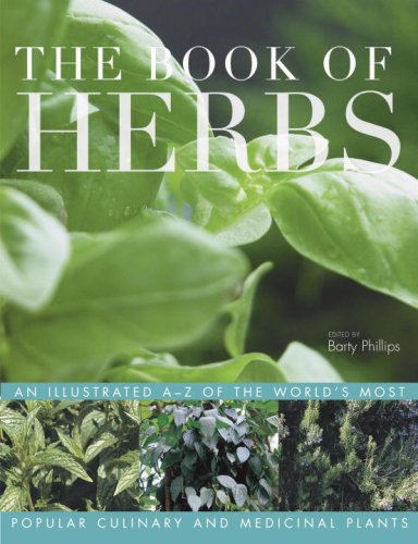 The Complete Book of Herbs: A Comprehensive Guide to Growing, Harvesting & Using Medicinal & Culinary Herbs | Perfect for Home Gardeners, Chefs & Herbalists