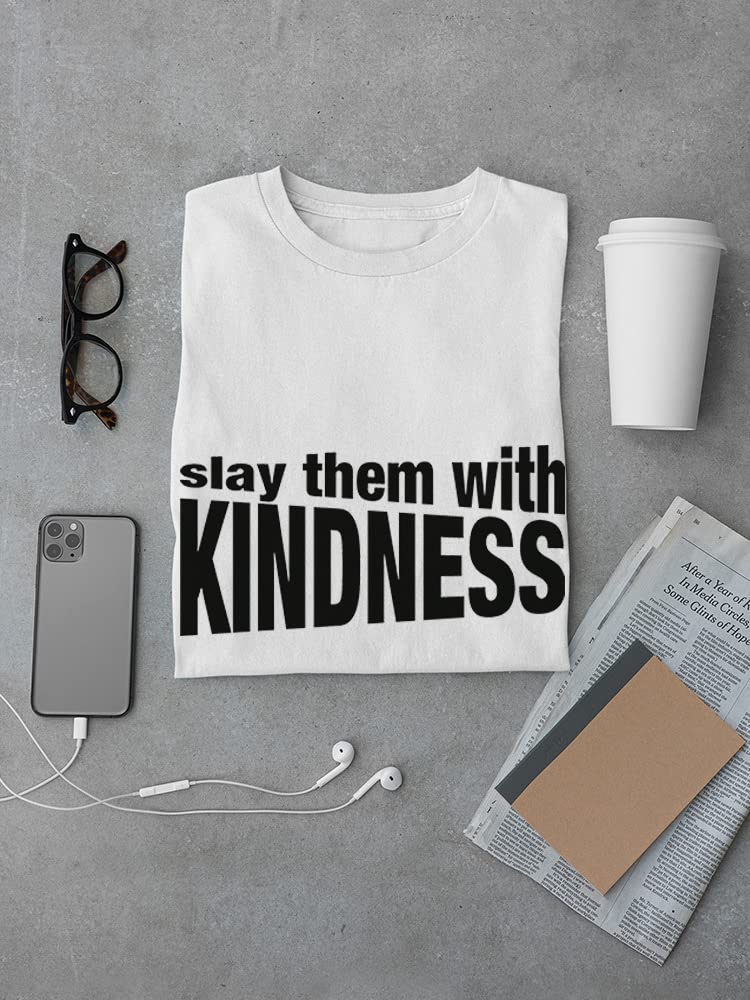 Slay Them With Kindness T-Shirt for Men - Soft Cotton Casual Tee for Everyday Wear, Street Style & Social Outings