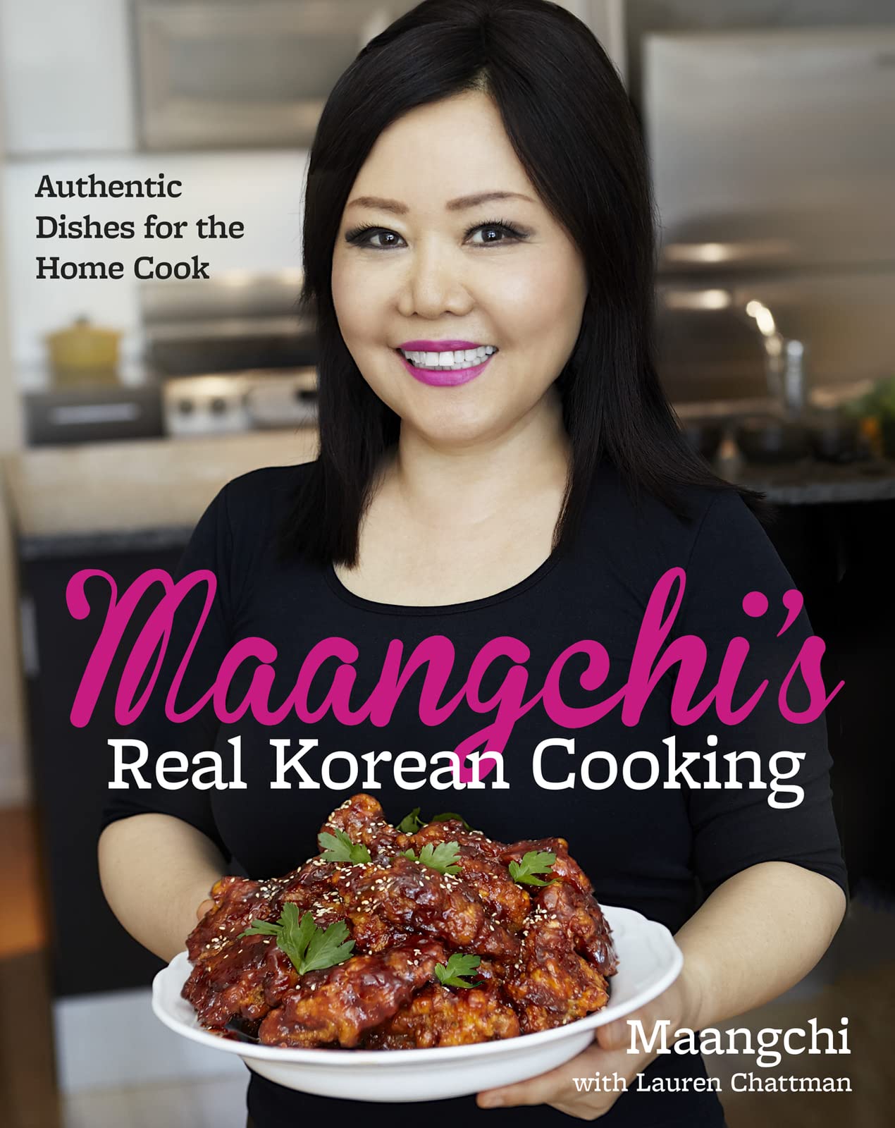 Maangchi's Real Korean Cookbook: Authentic Korean Recipes for Home Cooking | Easy Step-by-Step Dishes for Family Dinners & Korean Food Lovers