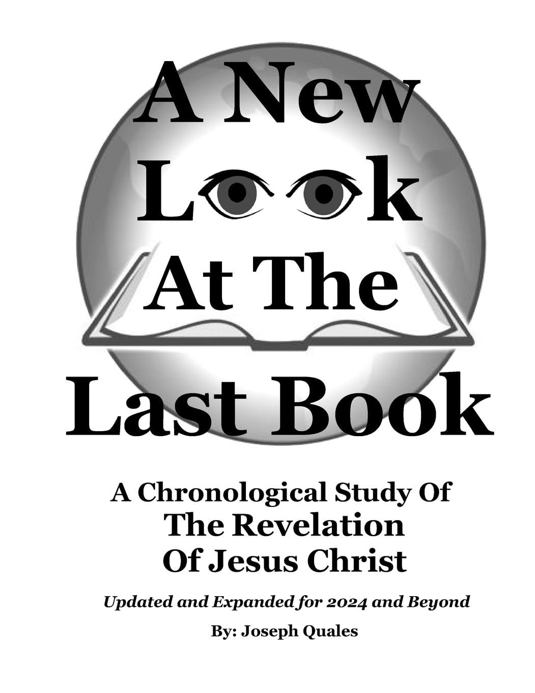 New Look at the Last Book: Chronological Study of the Book of Revelation - Bible Study Guide for End Times Prophecy & Christian Faith Exploration
