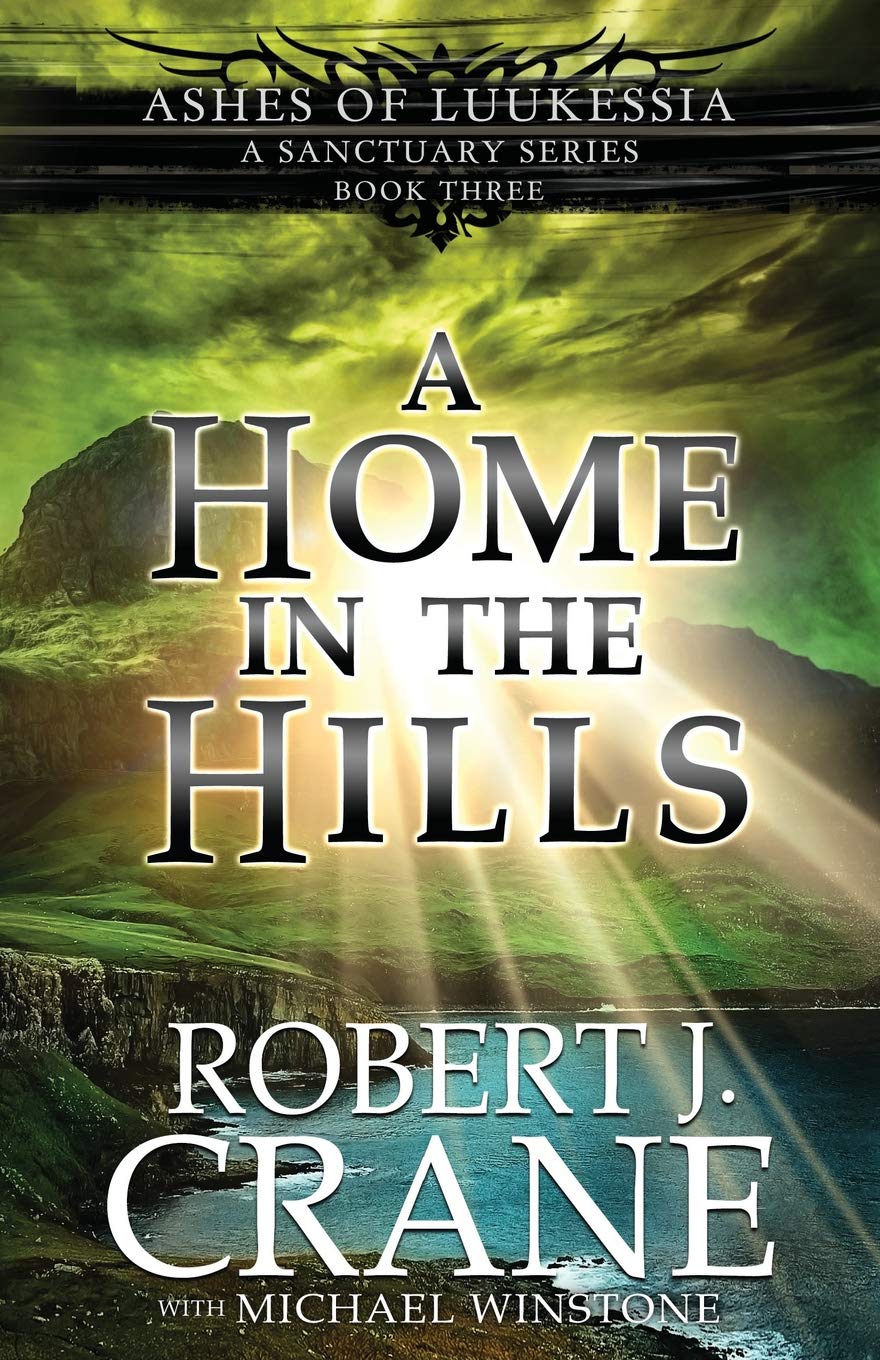 A Home in the Hills: A Sanctuary Series (Ashes of Luukessia) - Fantasy Adventure Novel for Book Lovers - Perfect for Reading Retreats & Cozy Nights