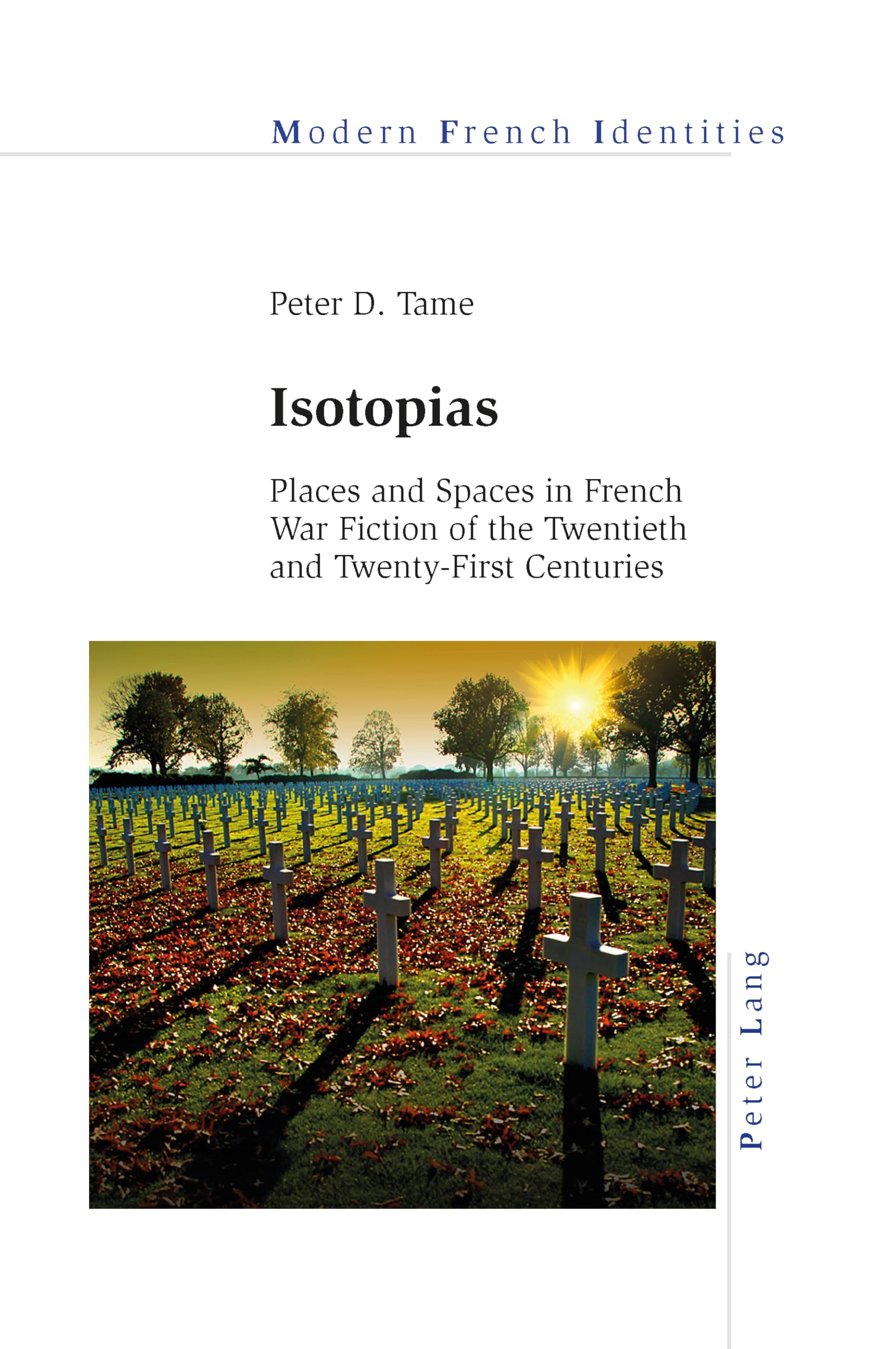 Isotopias: Places and Spaces in 20th-21st Century French War Fiction - Modern French Identities Book for Literature Studies & Academic Research