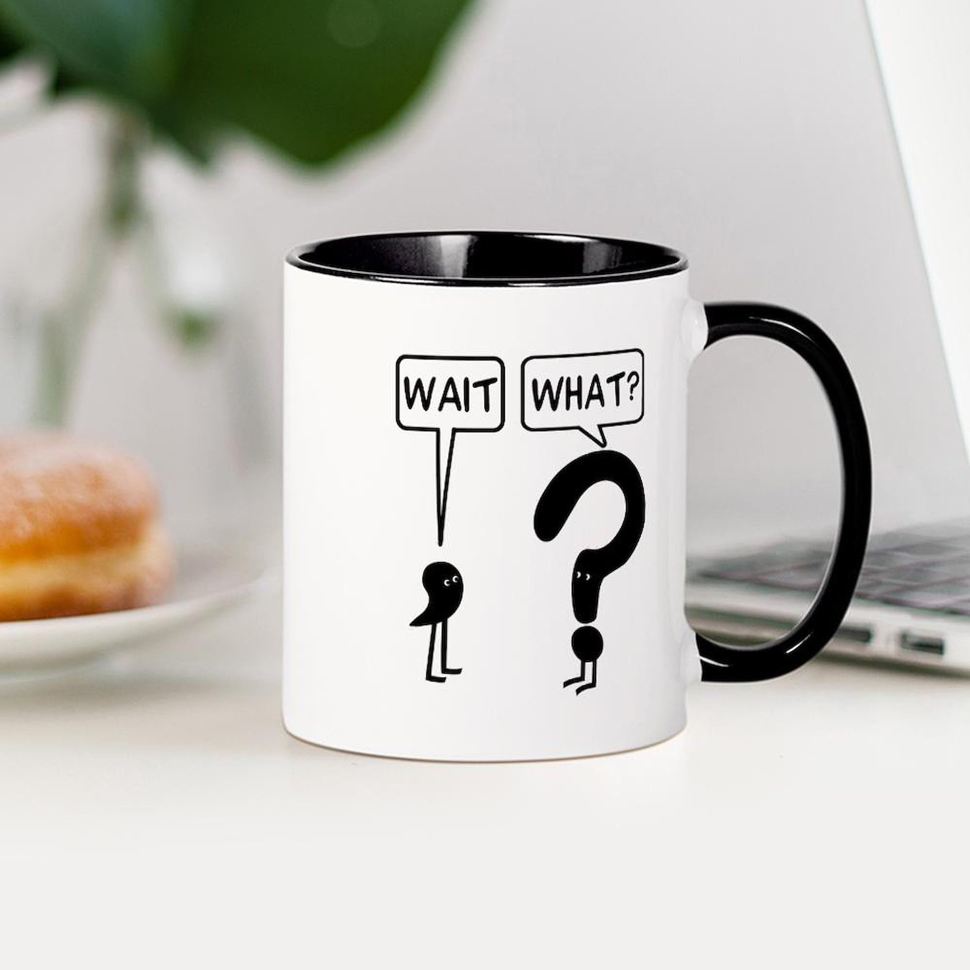 Wait, What? 11 oz (325 ml) Ceramic Coffee Mug - Funny Novelty Gift for Office, Home & Coffee Lovers - Perfect for Tea, Hot Chocolate & Morning Brews