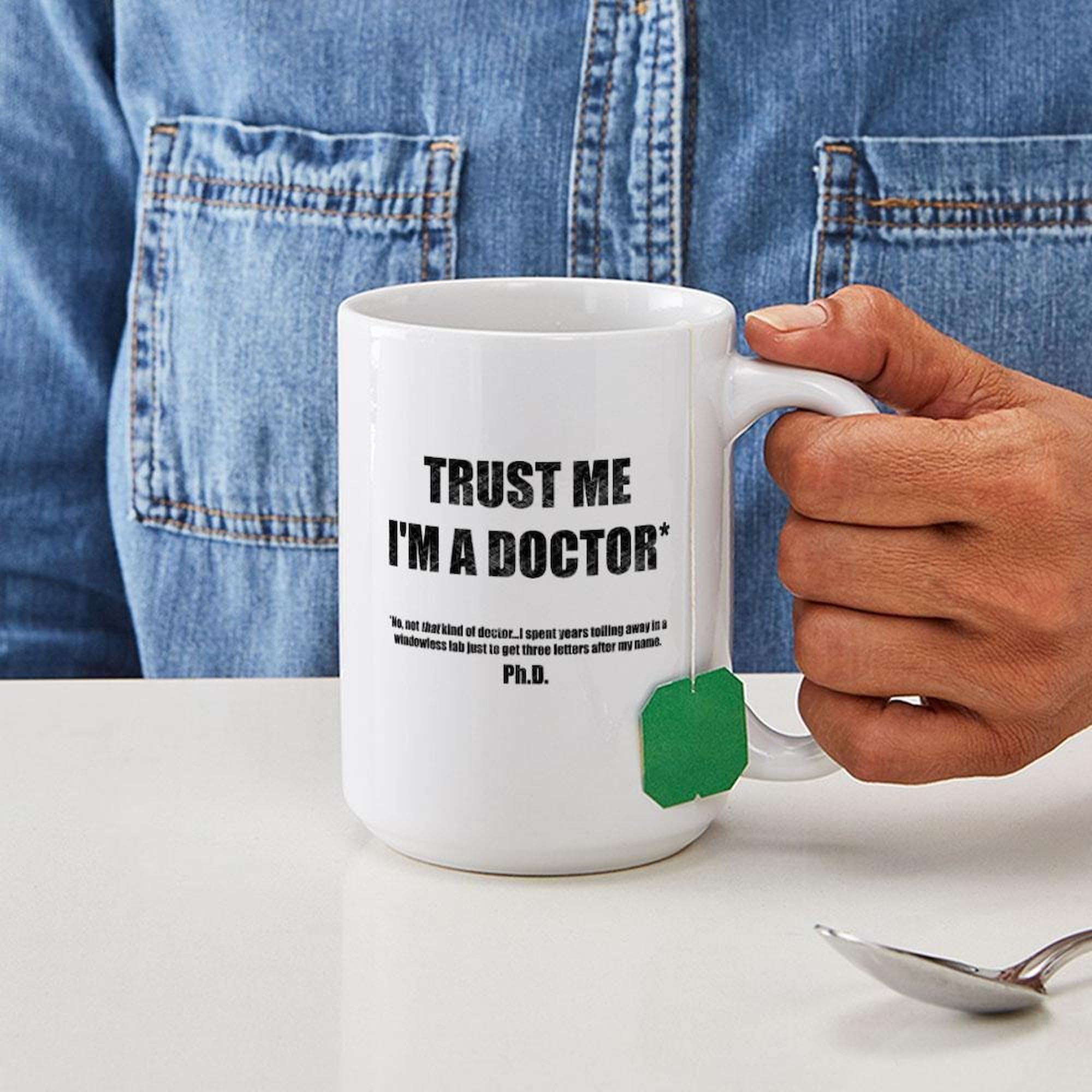 Trust The PhD 15 oz (444 ml) Ceramic Coffee Mug - Perfect for Office, Home & Gifts - Funny Science Professor Gift Idea
