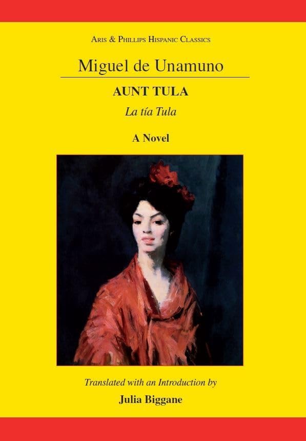 Unamuno: Aunt Tula (Aris & Phillips Hispanic Classics) - Spanish Literature Novel for Book Clubs & Academic Study