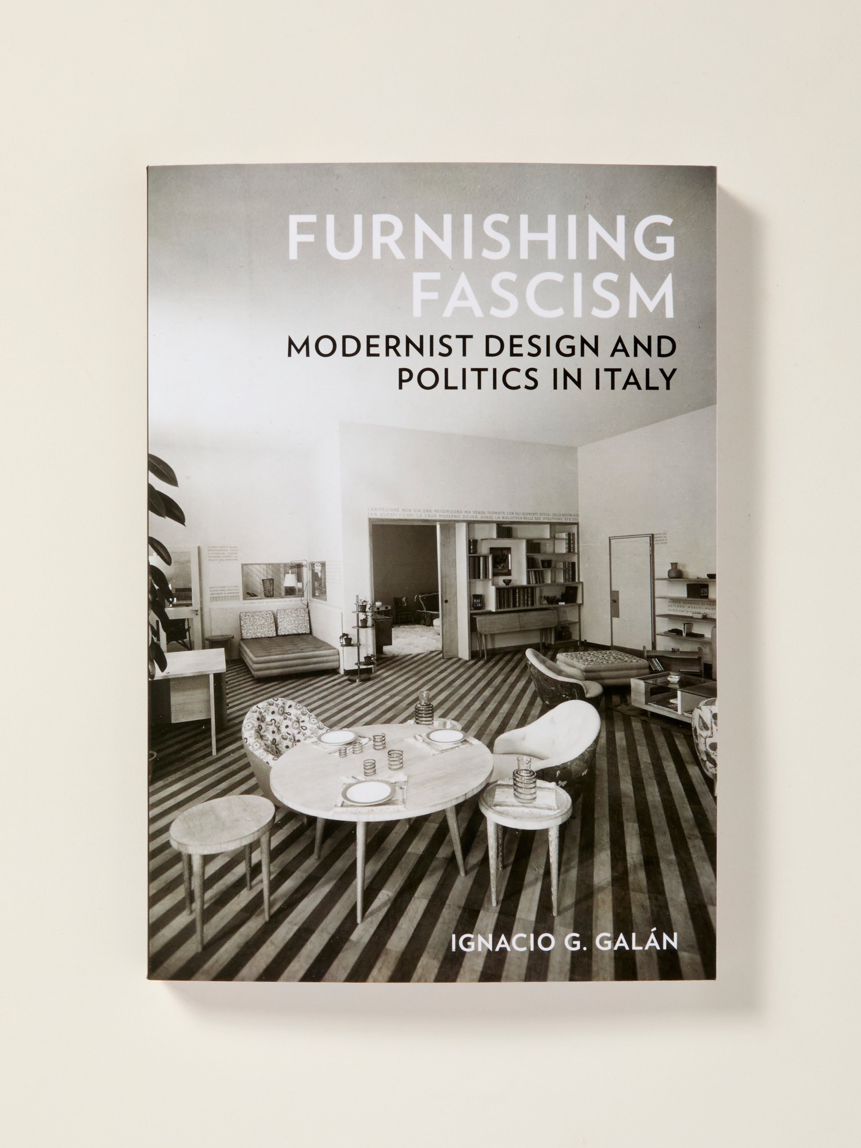 Furnishing Fascism: Modernist Design and Politics in Italy - Historical Furniture Design Book for Home Decor & Academic Study