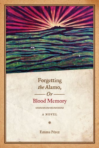 Forgetting the Alamo, Or, Blood Memory: A Novel (Chicana Matters) by Emma Pérez (2009) Paperback | Historical Fiction, Mexican-American Literature | Perfect for Book Clubs & Cultural Studies