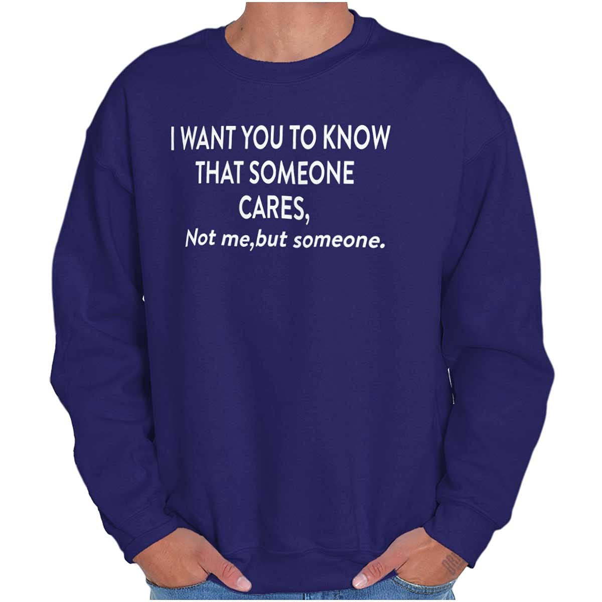 Brisco Brands 'Someone Cares Not Me' Funny Rude Sweatshirt for Men & Women - Sarcastic Humor Pullover for Casual Wear & Gifts